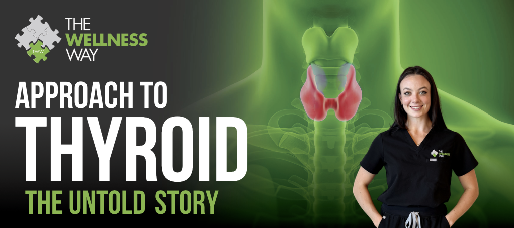 The Wellness Way Approach to Thyroid: The Untold Story
