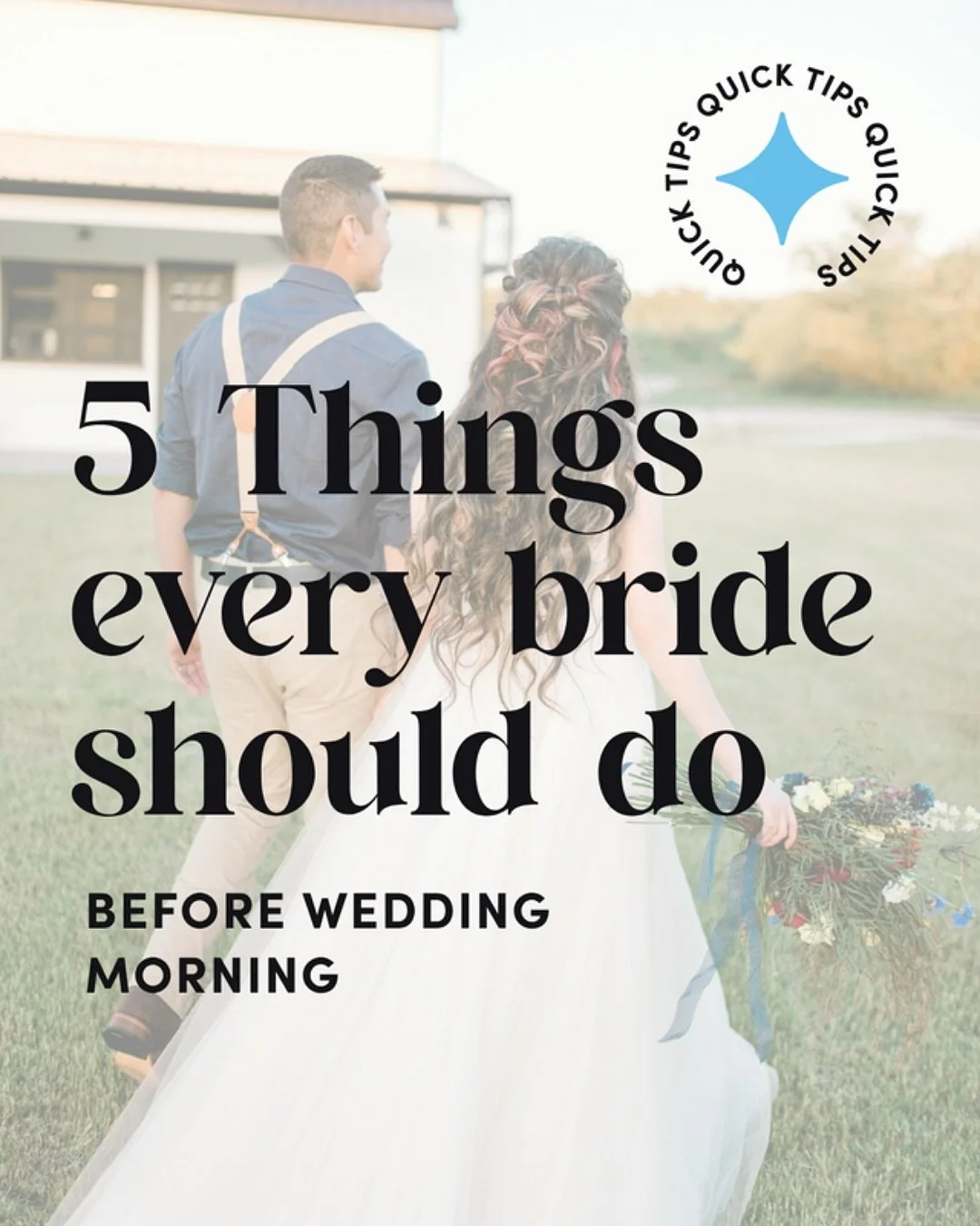 ✨5 Things Every Bride Should Do Before Wedding Morning✨

1️⃣ Wash + fully dry your hair the night before
2️⃣ No new skincare 2 weeks prior
3️⃣ Steam your veil
4️⃣ Wear a button-down for glam
5️⃣ Have inspiration photos ready

Save this for later 🤍

