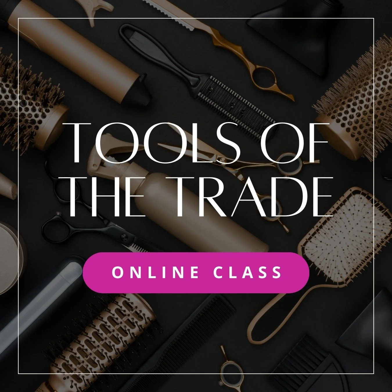 Tools of the Trade - Online Class