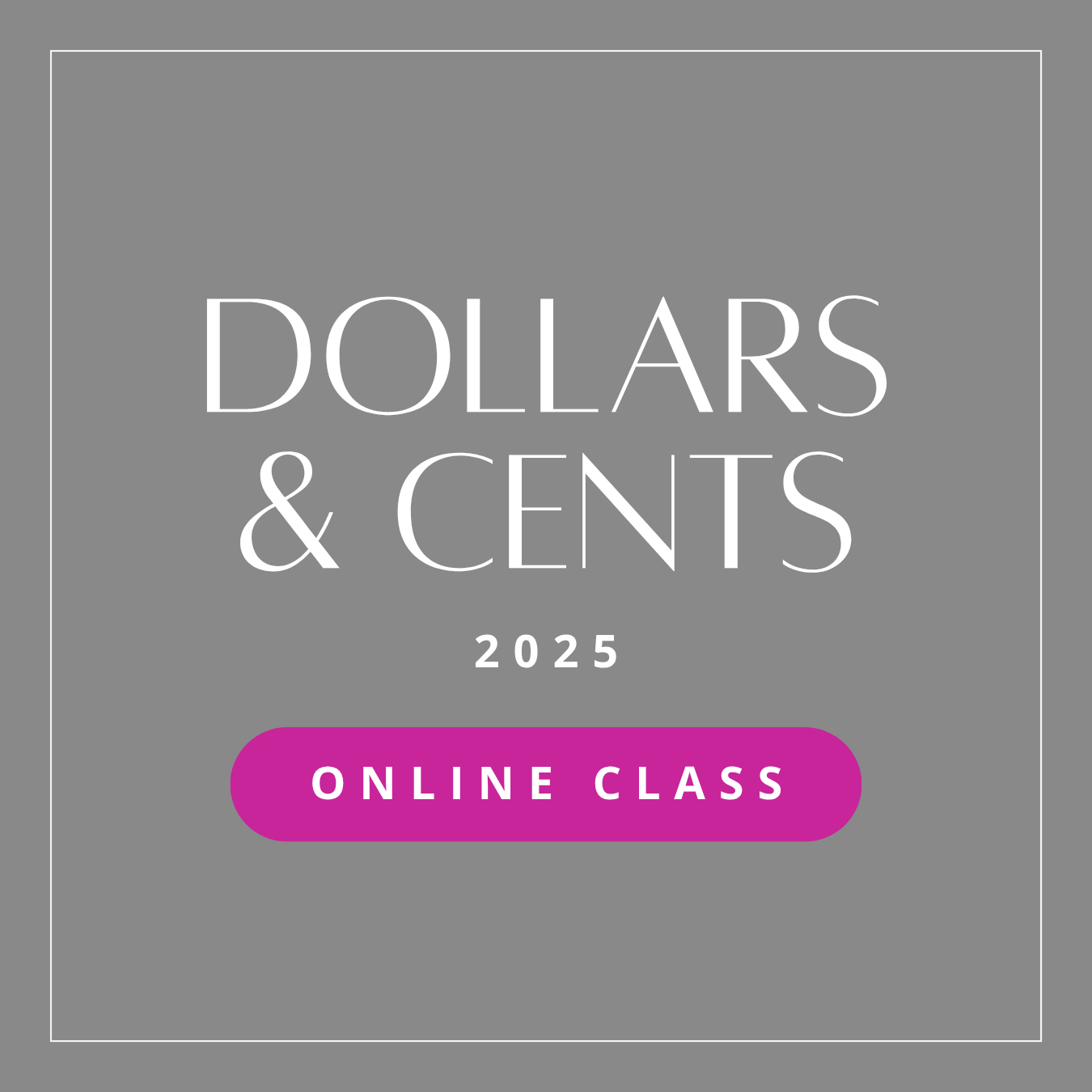 Dollars & Cents - 2025 Online Class