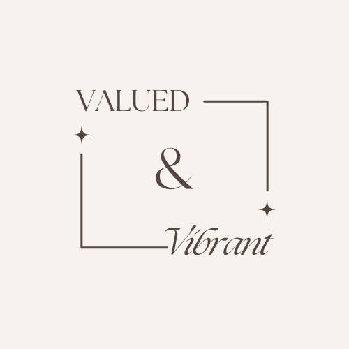 Valued and Vibrant