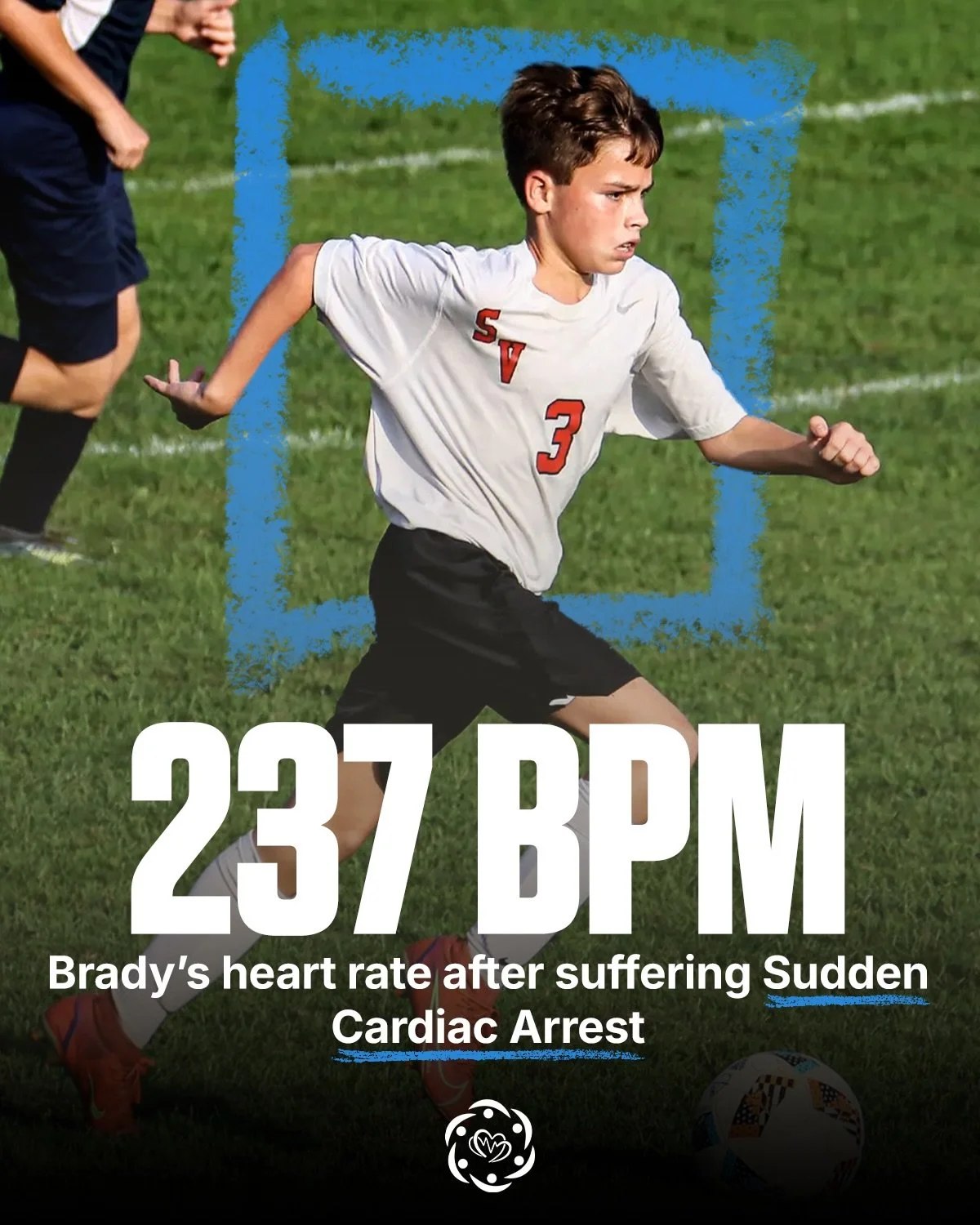 Brady Ruth grew up playing soccer, and after one game in 6th grade he went into Sudden Cardiac Arrest.

Brady&rsquo;s heart rate hit 237 beats per minute, and doctors had to use shocks to bring it back to normal.

Brady is &ldquo;Joining the Huddle&r