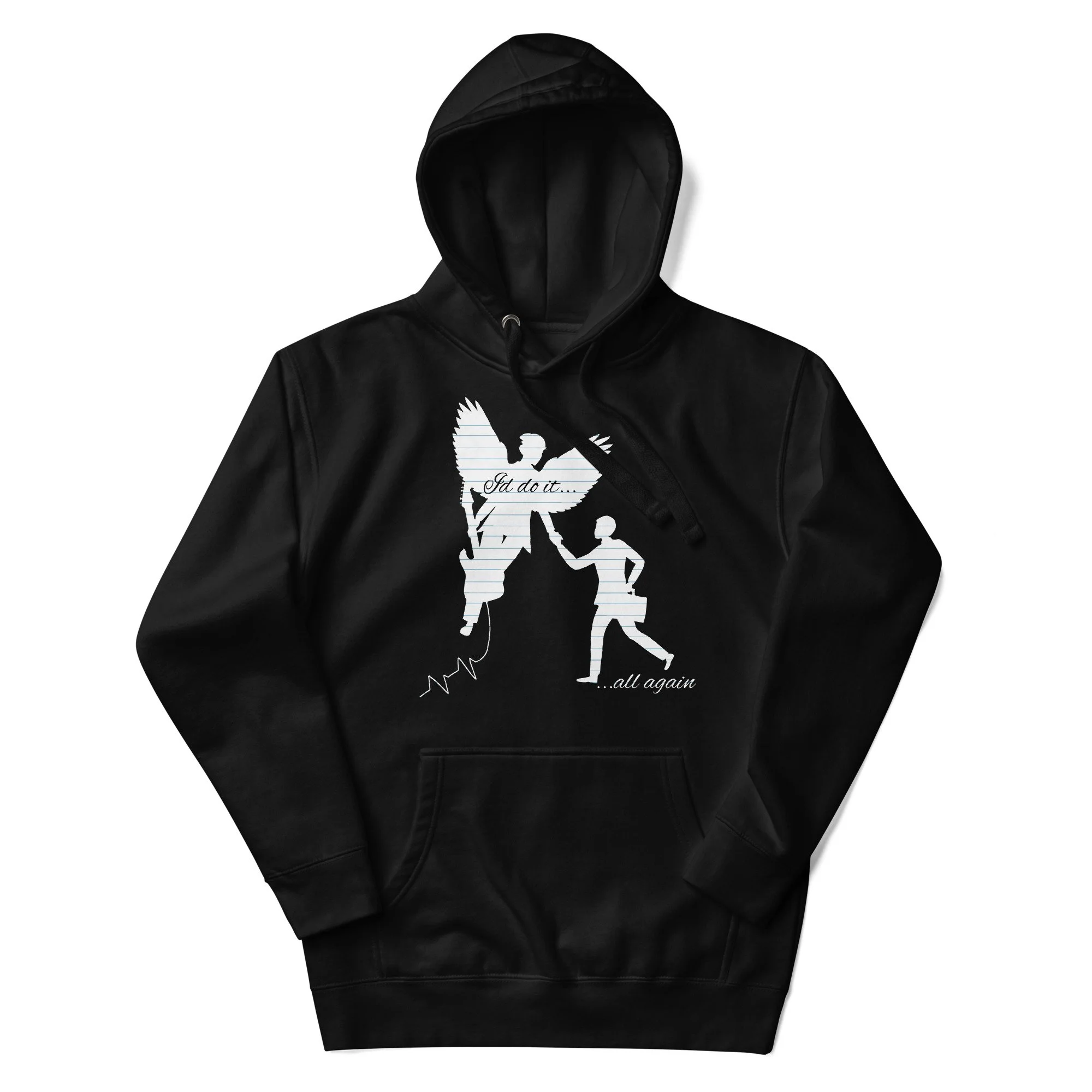 I'd Do It...All Again Hoodie