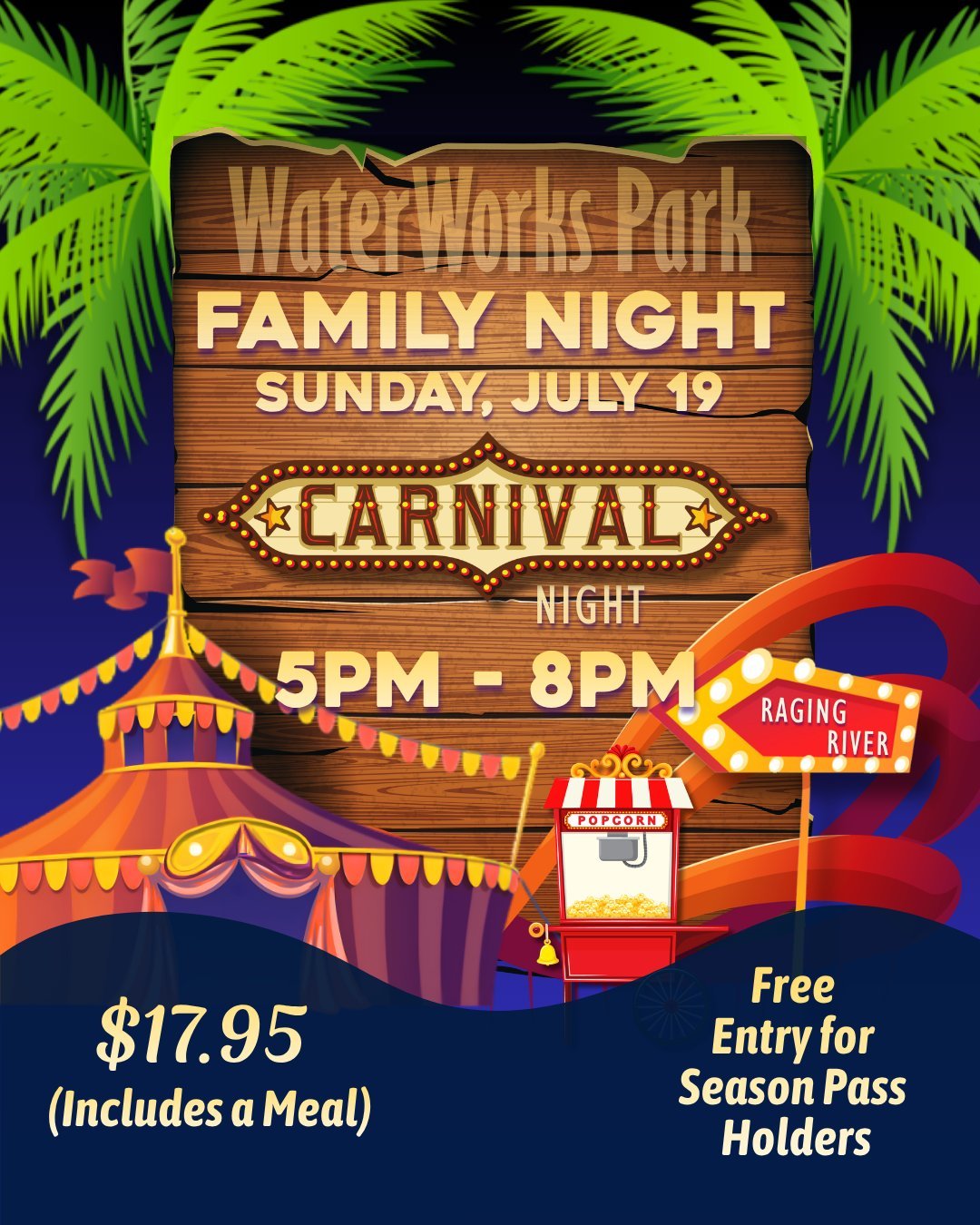 Sunday Nights in July from 5PM - 8PM are Family Nights! This Sunday (July 19) is 🎡 Carnival Night 🎪

🎯 Come play games and win fun prizes and keep the excitement going by catching waves at Cowabunga Beach or slay The Dragon 🐉 slide.

🍉 Be sure t