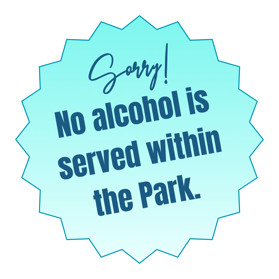 A sticker graphic with blue background and jagged edges that says, 'Sorry! No alcohol is served within the Park.'