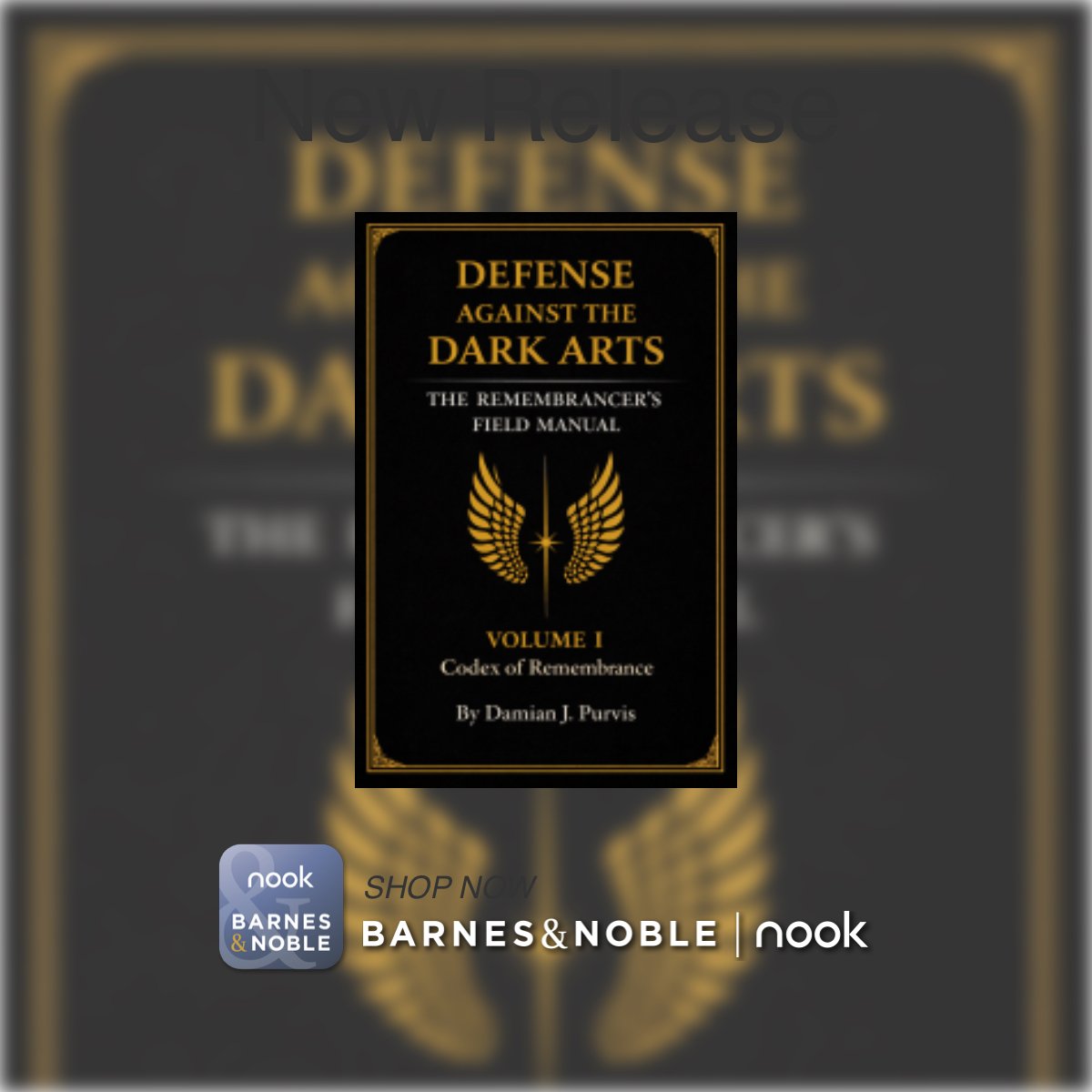 DEFENSE AGAINST THE DARK ARTS: The Remembrancer’s Field Manual (eBook)
