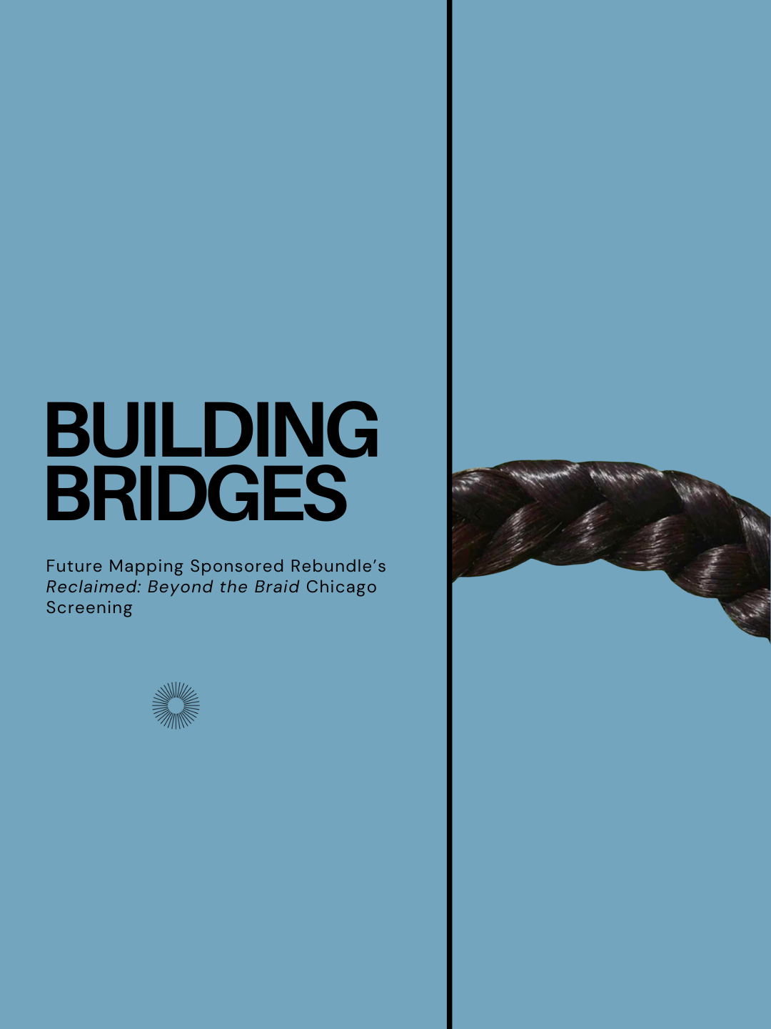 Building Bridges: Future Mapping Sponsored Rebundle's “Reclaimed: Beyond the Braid” Chicago Screening