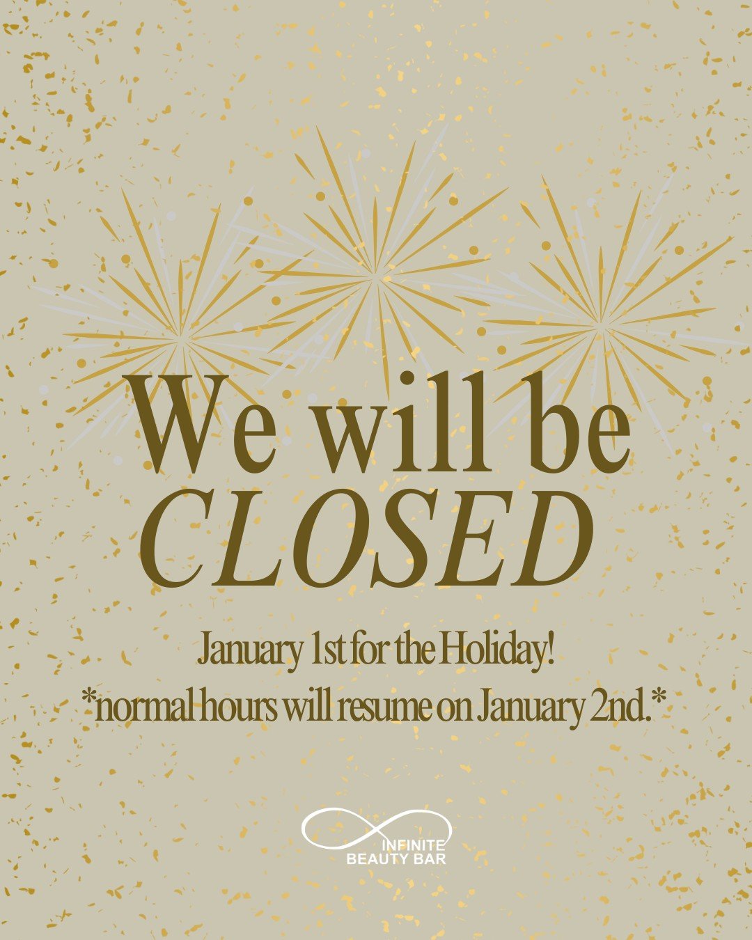 We will be closed on January 1st for the holiday ✨
Normal business hours will resume on January 2nd.
Thank you for your continued support &mdash; we are so excited to welcome you back and glow into the new year together 🤍✨

📍Infinite Beauty Bar- Ke