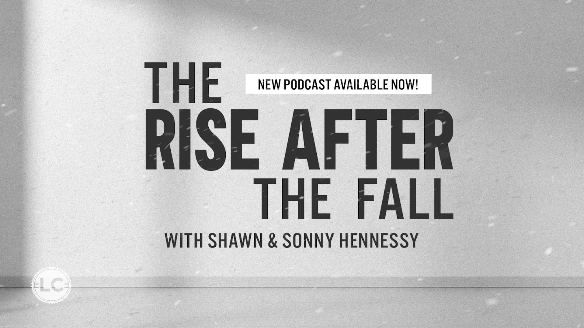 Text promoting a podcast titled 'The Rise After the Fall' with Shawn and Sonny Hennessy, and announcing a new podcast episode.