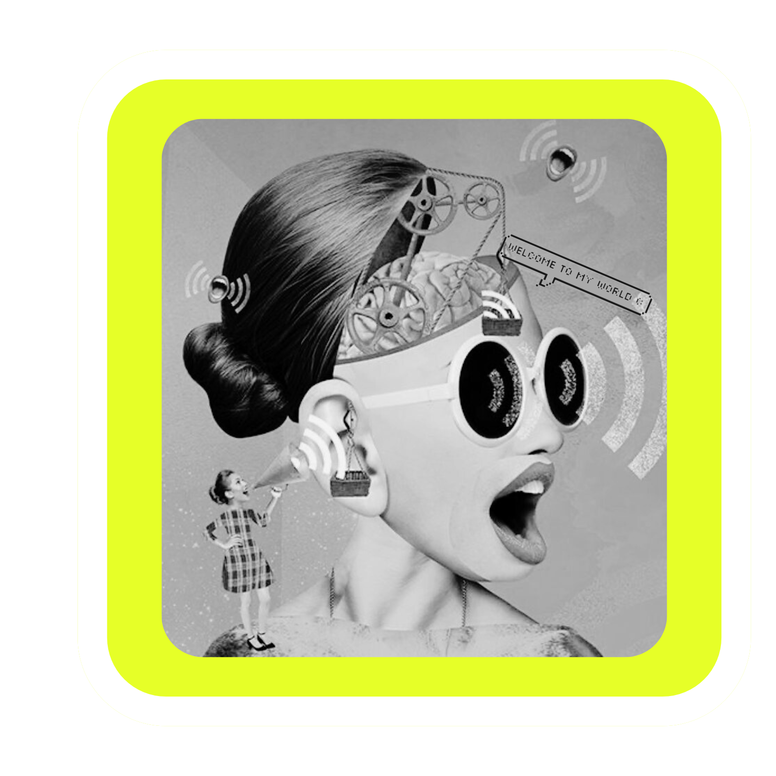 A collage of a woman with a vintage hairstyle and large sunglasses, with her head open revealing gears and a brain, surrounded by wifi signals, a speech bubble that says "Welcome to our world!", and a small girl in a checkered dress speaking into a large headphone.