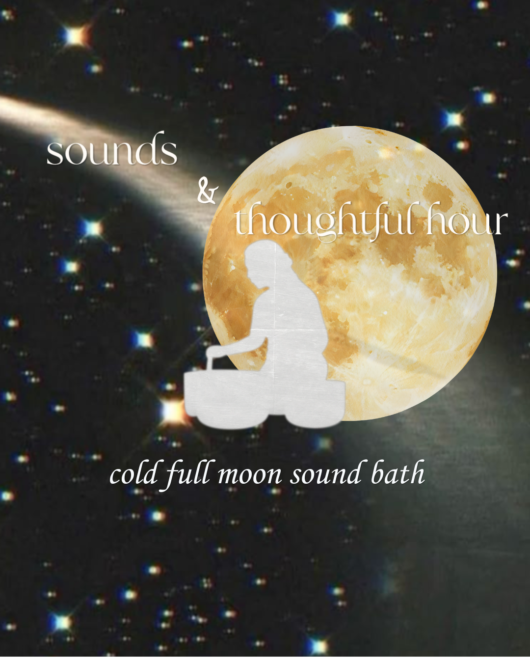 Sounds &amp; Thoughtful Hour: Cold Full Moon 