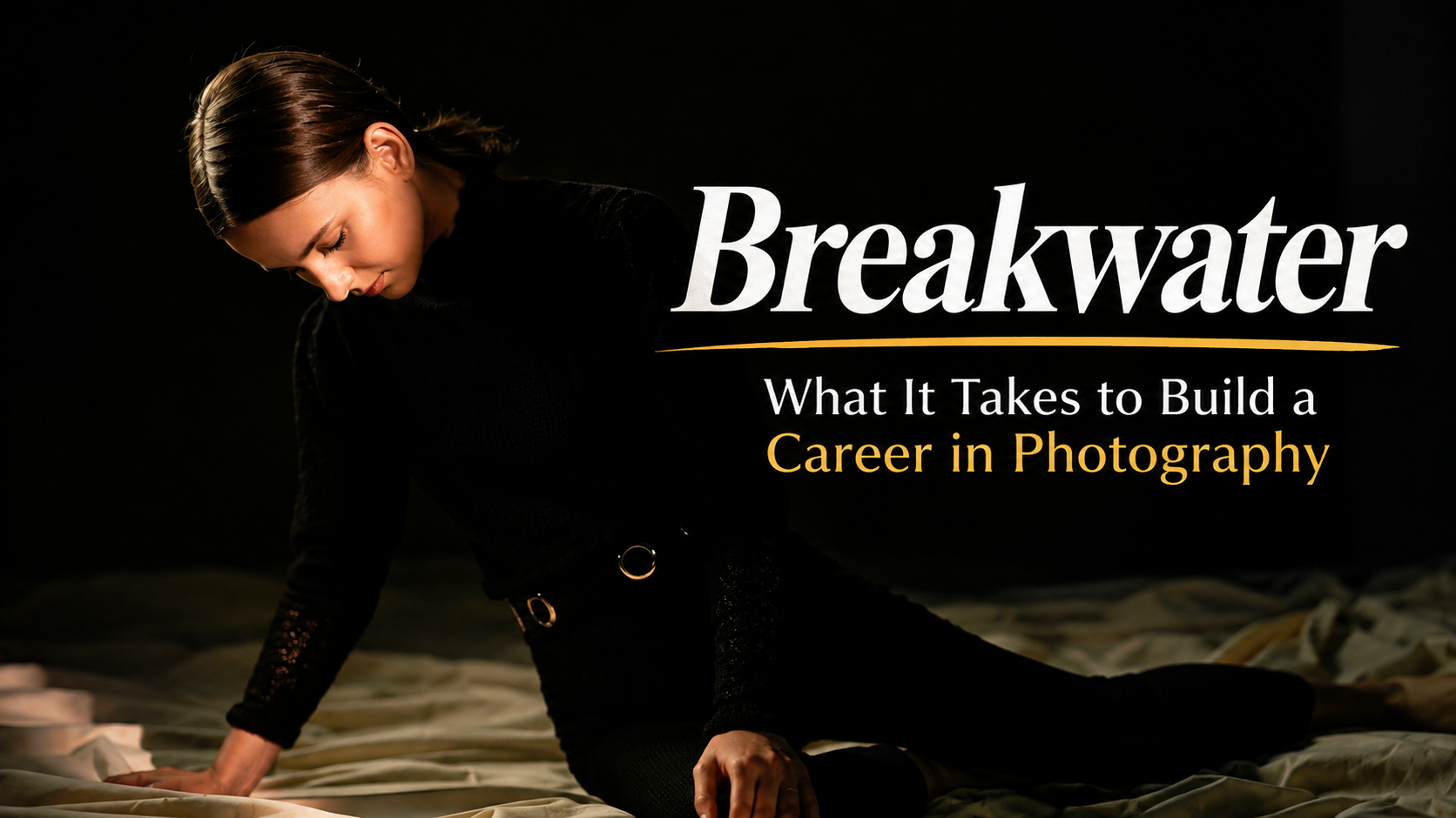 Breakwater: What It Takes to Build a Career in Photography