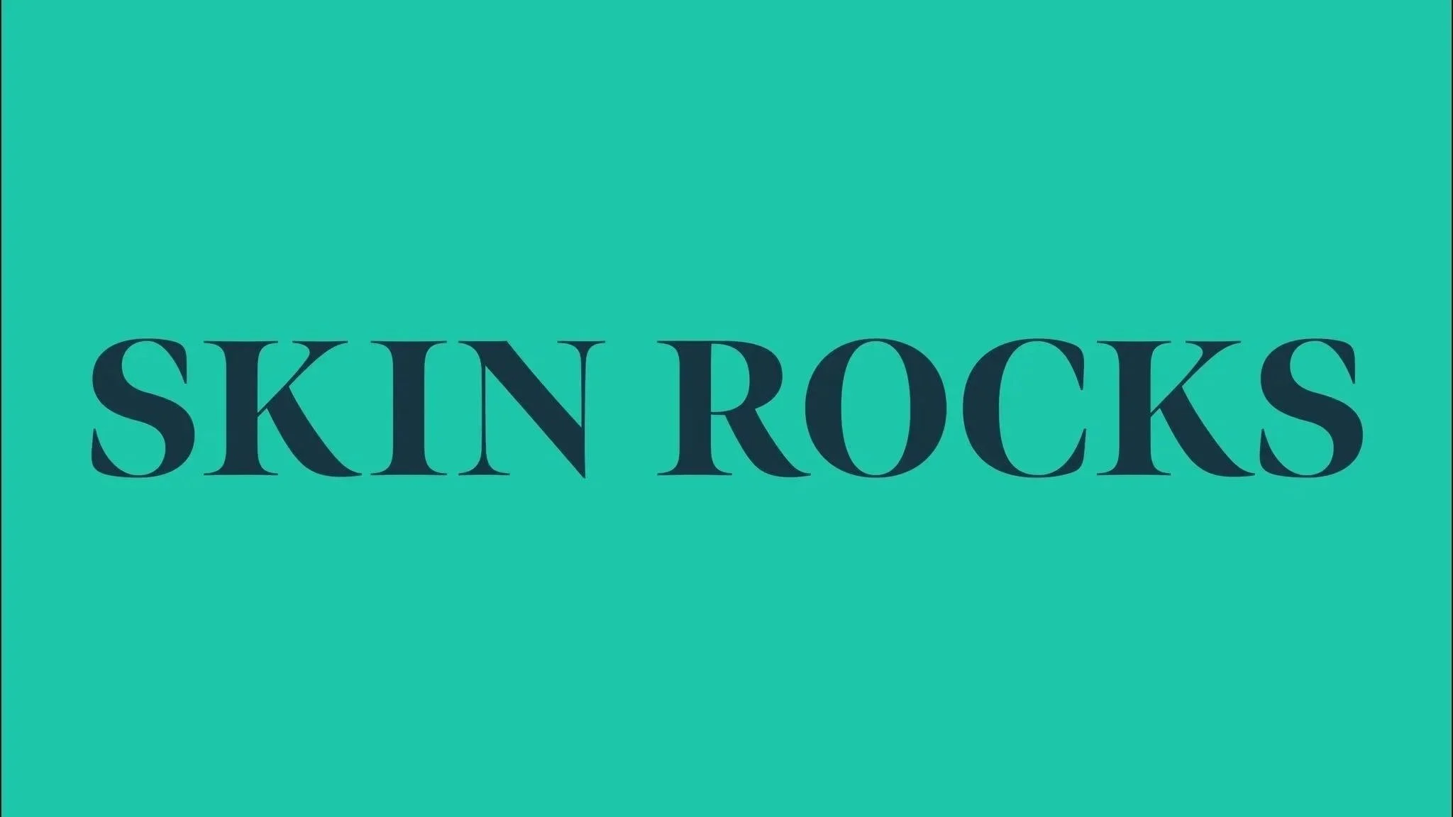 Text reads 'SKIN ROCKS' on a teal background.