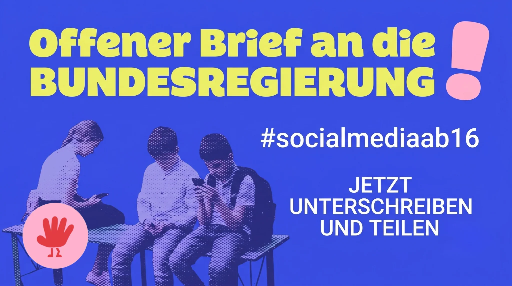 Grafik zum offenen Brief an die Bundesregierung mit dem Hashtag #socialmediaab16 und dem Aufruf zur Unterstützung der Initiative.