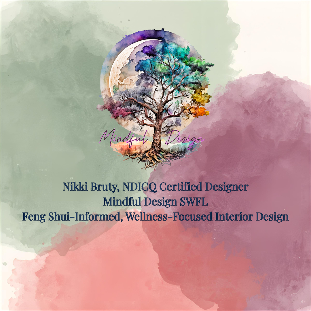 Colorful watercolor background with the Mindful Design logo featuring a rainbow-hued tree over a moon. Below it, text reads: ‘Nikki Bruty, NDICQ Certified Designer • Mindful Design SWFL • Feng Shui–Informed, Wellness-Focused Interior Design.’