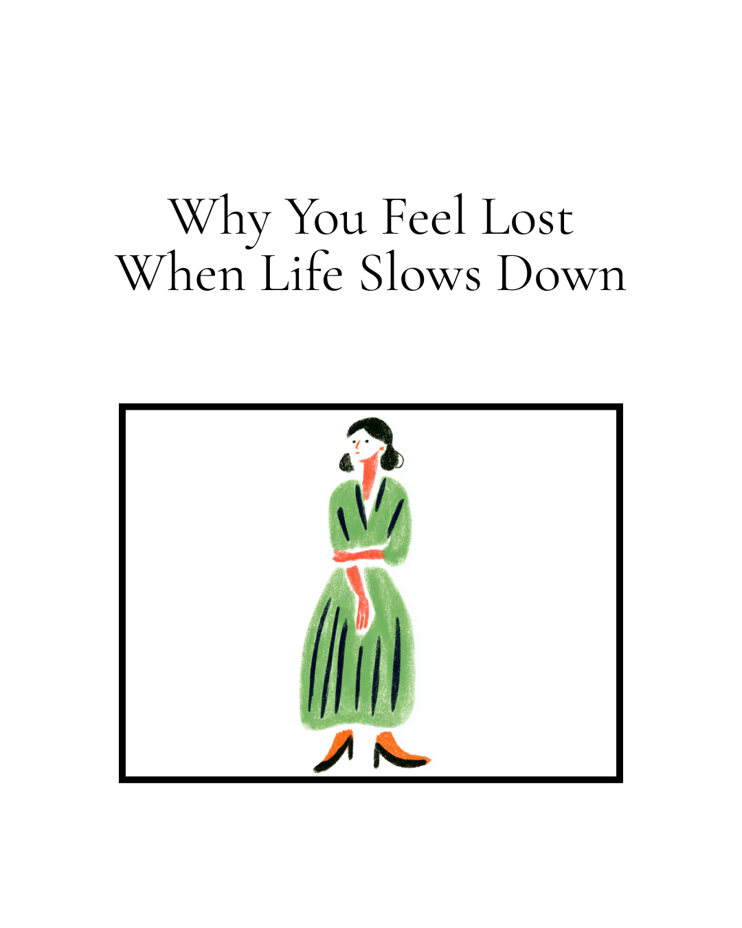 Why You Feel Lost When Life Slows Down