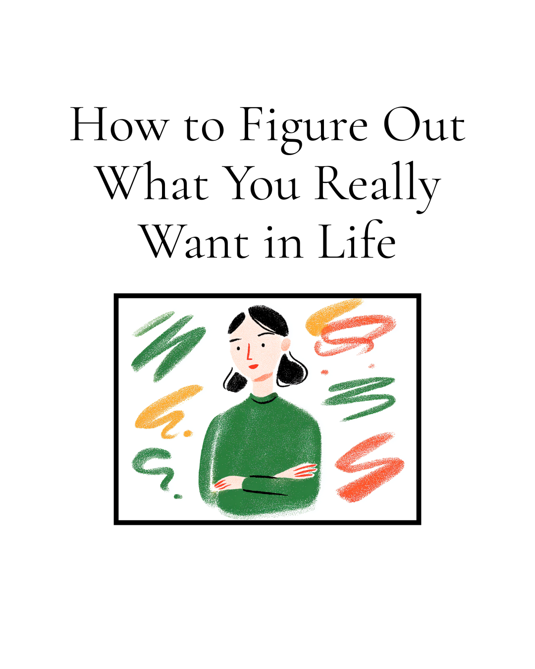 How to Know What You Really Want in Life (When You've Spent Years Ignoring It)