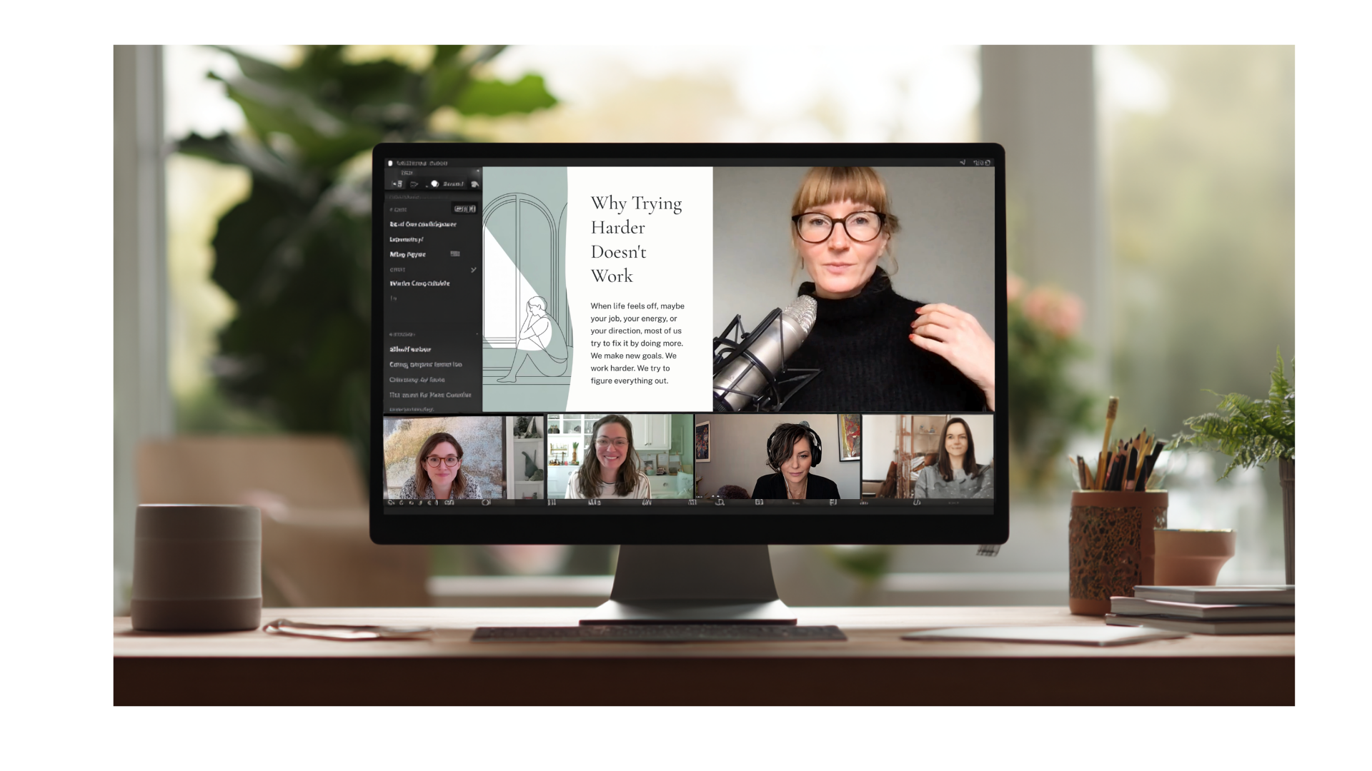 A computer screen displays a virtual meeting with four women, one of whom is speaking in front of a camera, along with a presentation slide titled "Why Trying Harder Doesn't Work." The background shows a bright, blurry room with plants and sunlight streaming in.