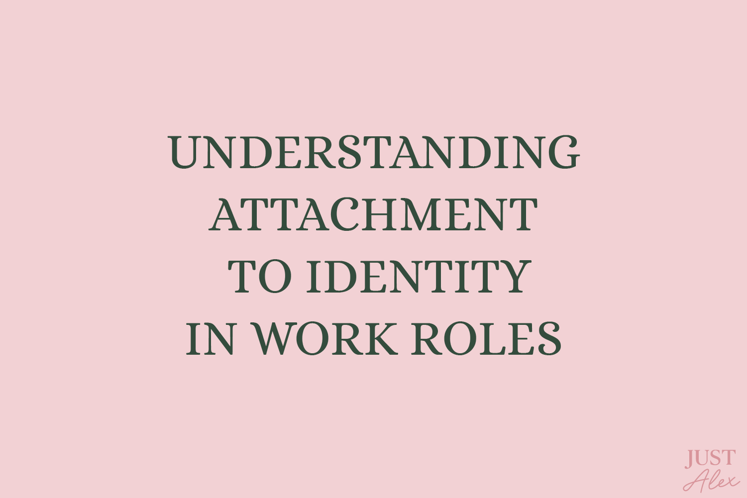 Understanding Attachment to Identity in Work Roles