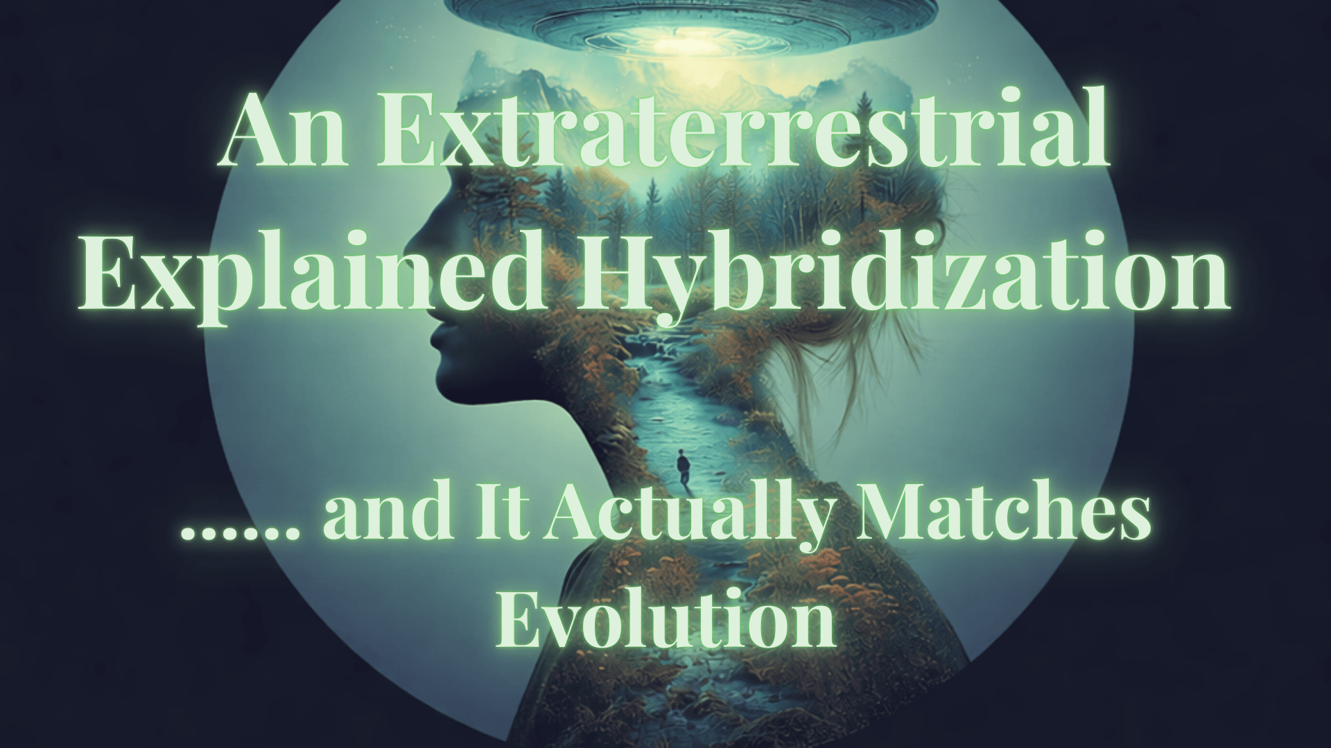 ET’s, Hybridization, Plants, Plasma, and the Deeper Pattern of Life