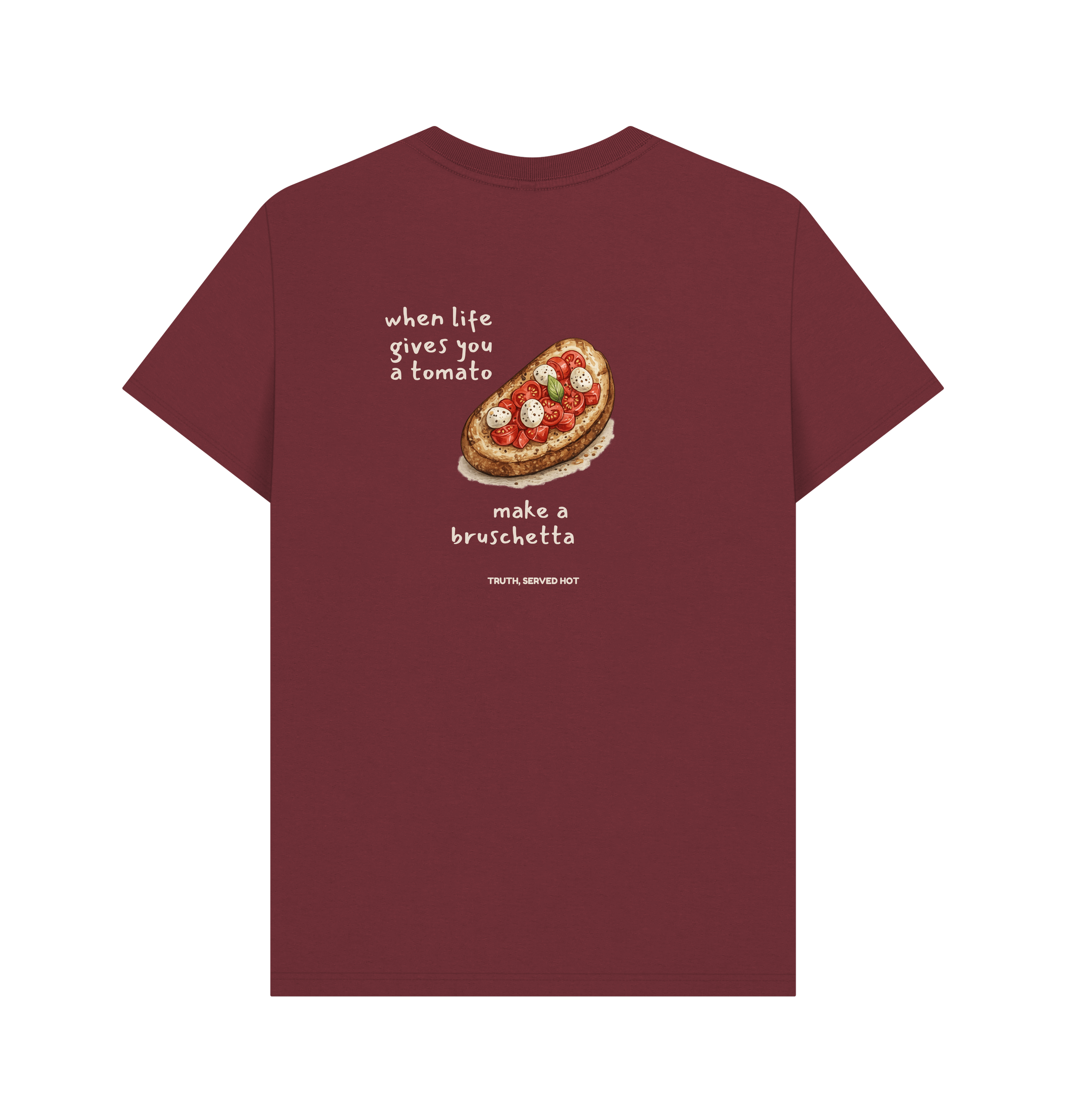 when life throws you a tomato, make a bruschetta
