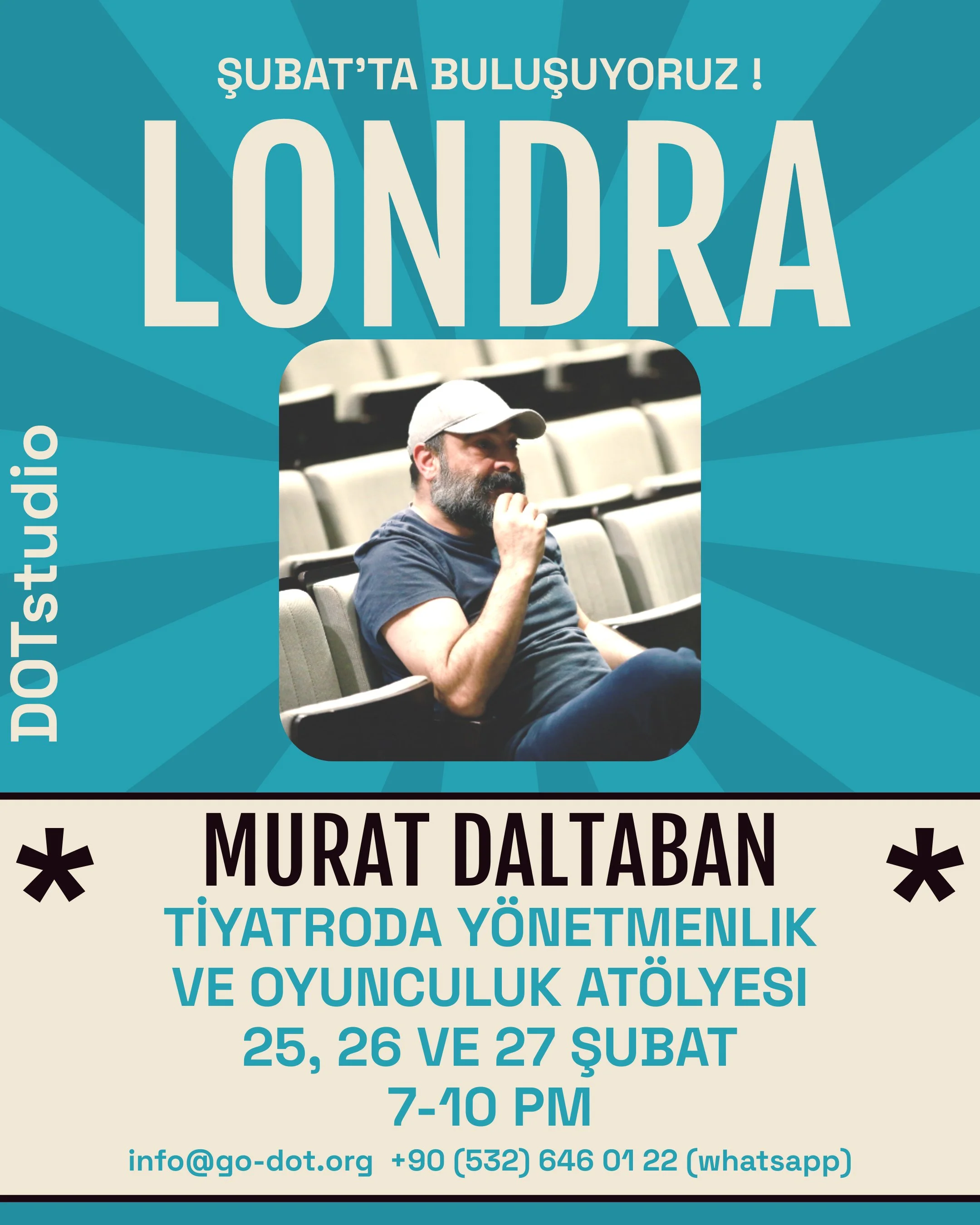 Poster advertising a theater management and acting workshop in London with Murat Daltaban, scheduled for February 25-27, from 7-10 PM, including contact information.