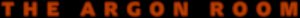 THE ARGON ROOM