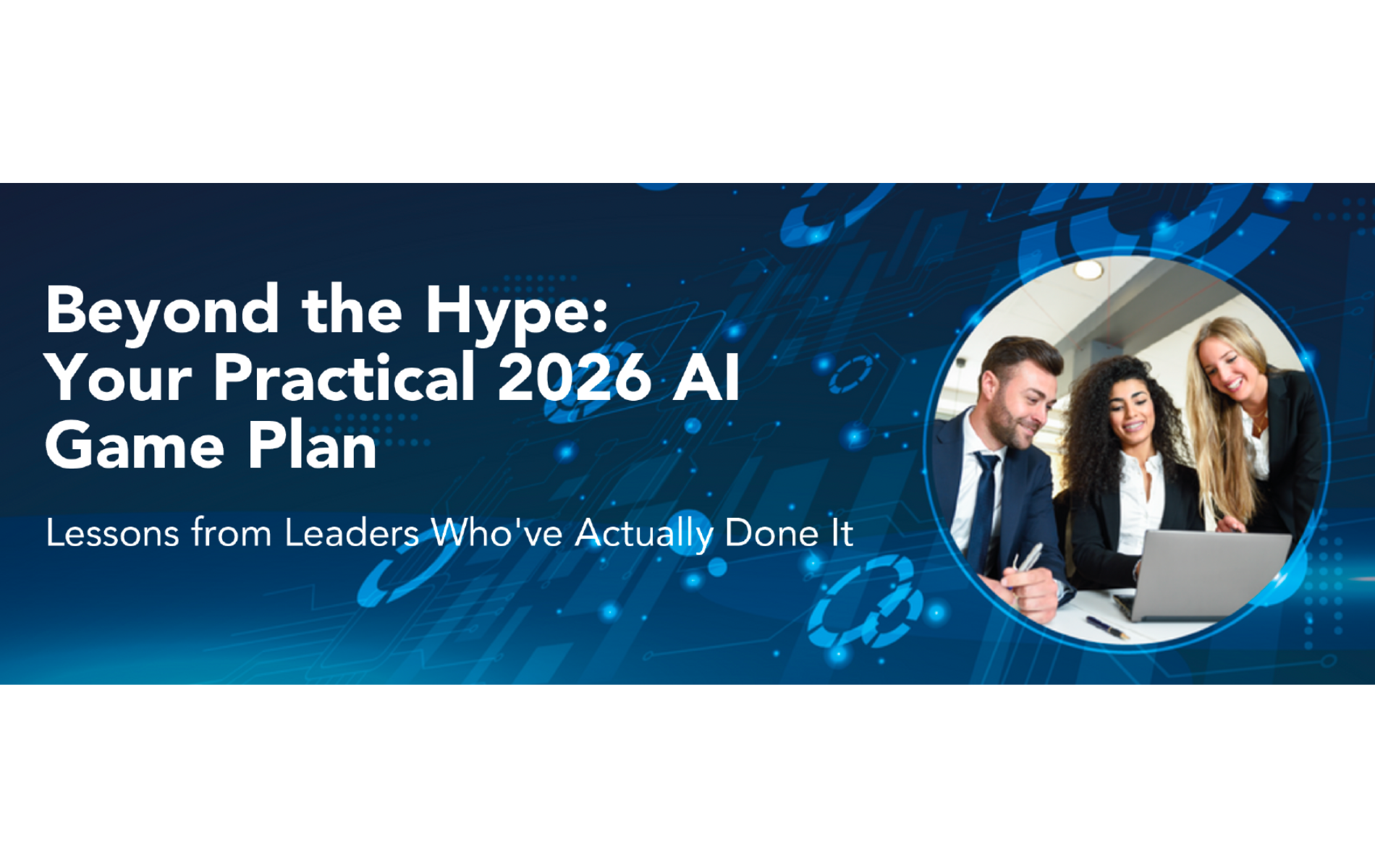Beyond the Hype: Your Practical 2026 AI Game Plan