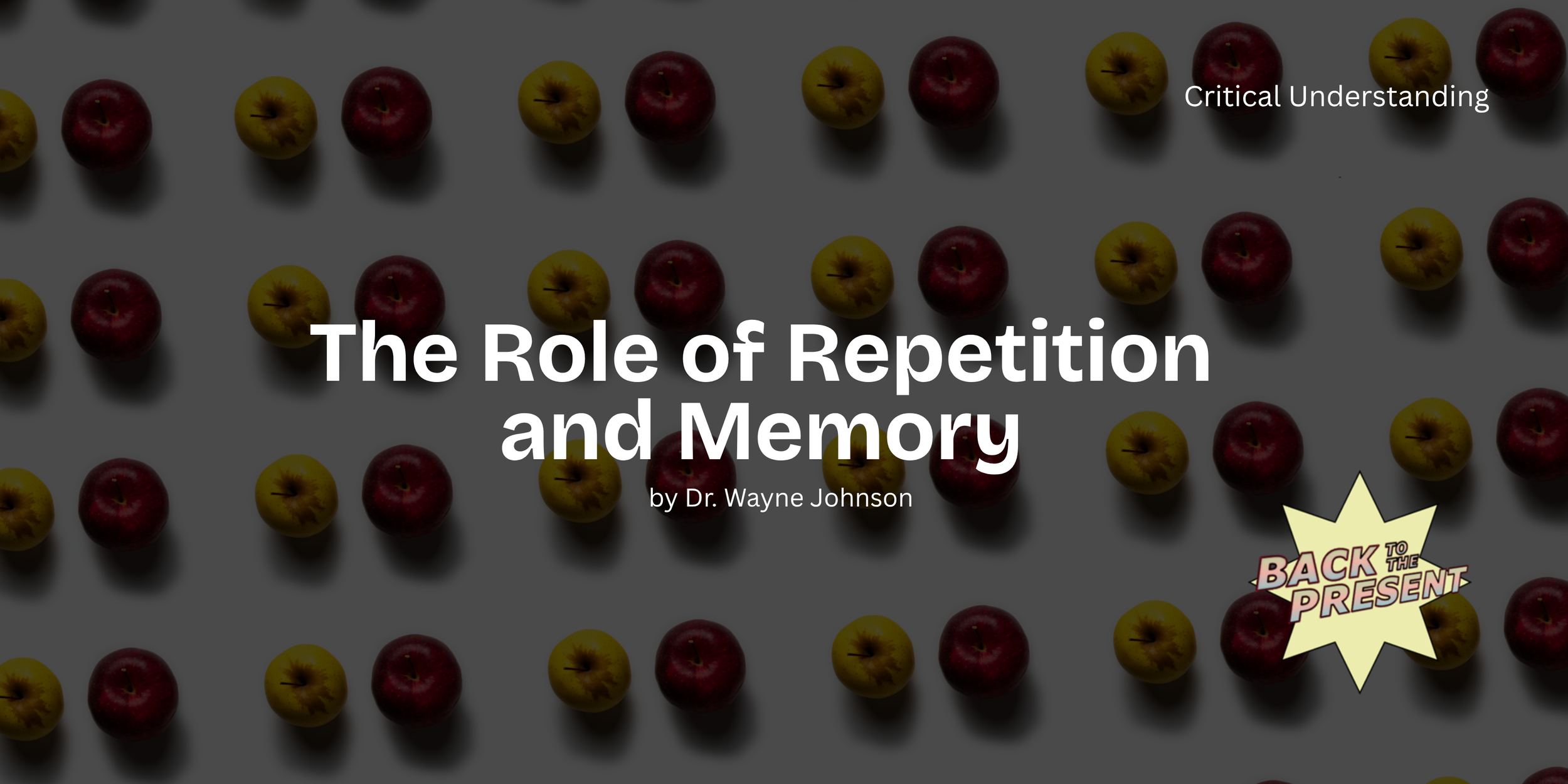04 The Role of Repetition and Memory.png