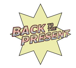 Back To The Present