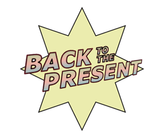 Back to the Present