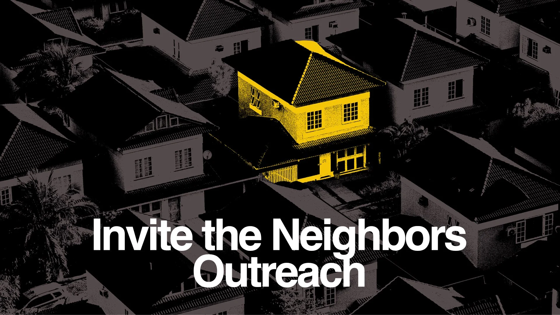 Invite the Neighbors Outreach