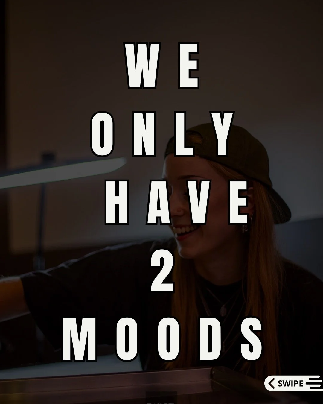 We only have 2 moods 😁🫥