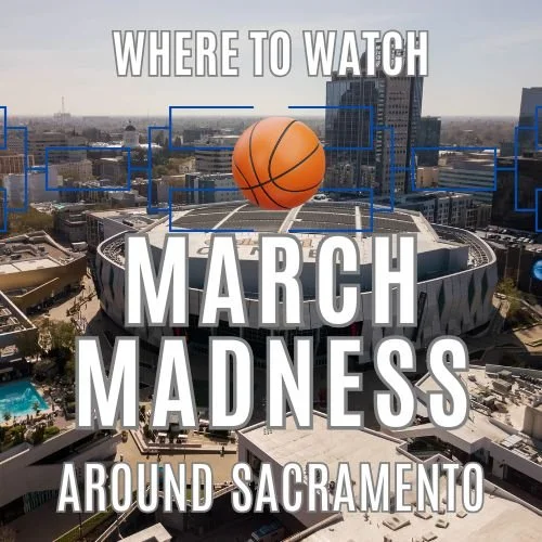 Where To Watch March Madness Around Sacramento