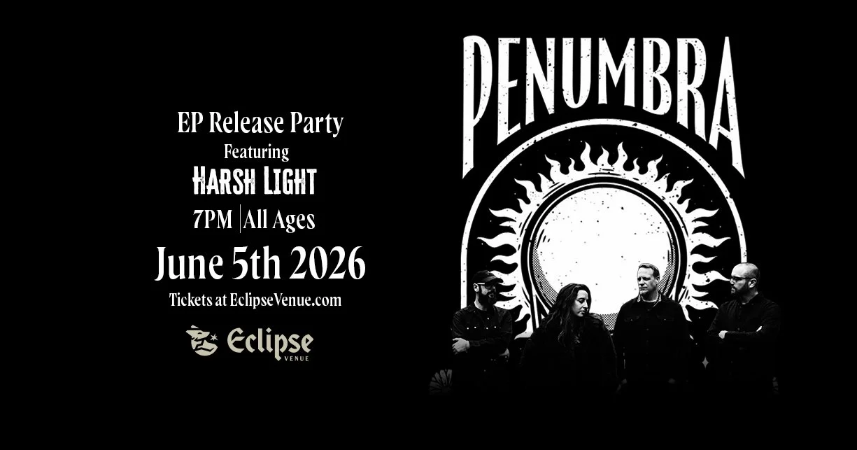 Penumbra EP Release Party ft. Harsh Light