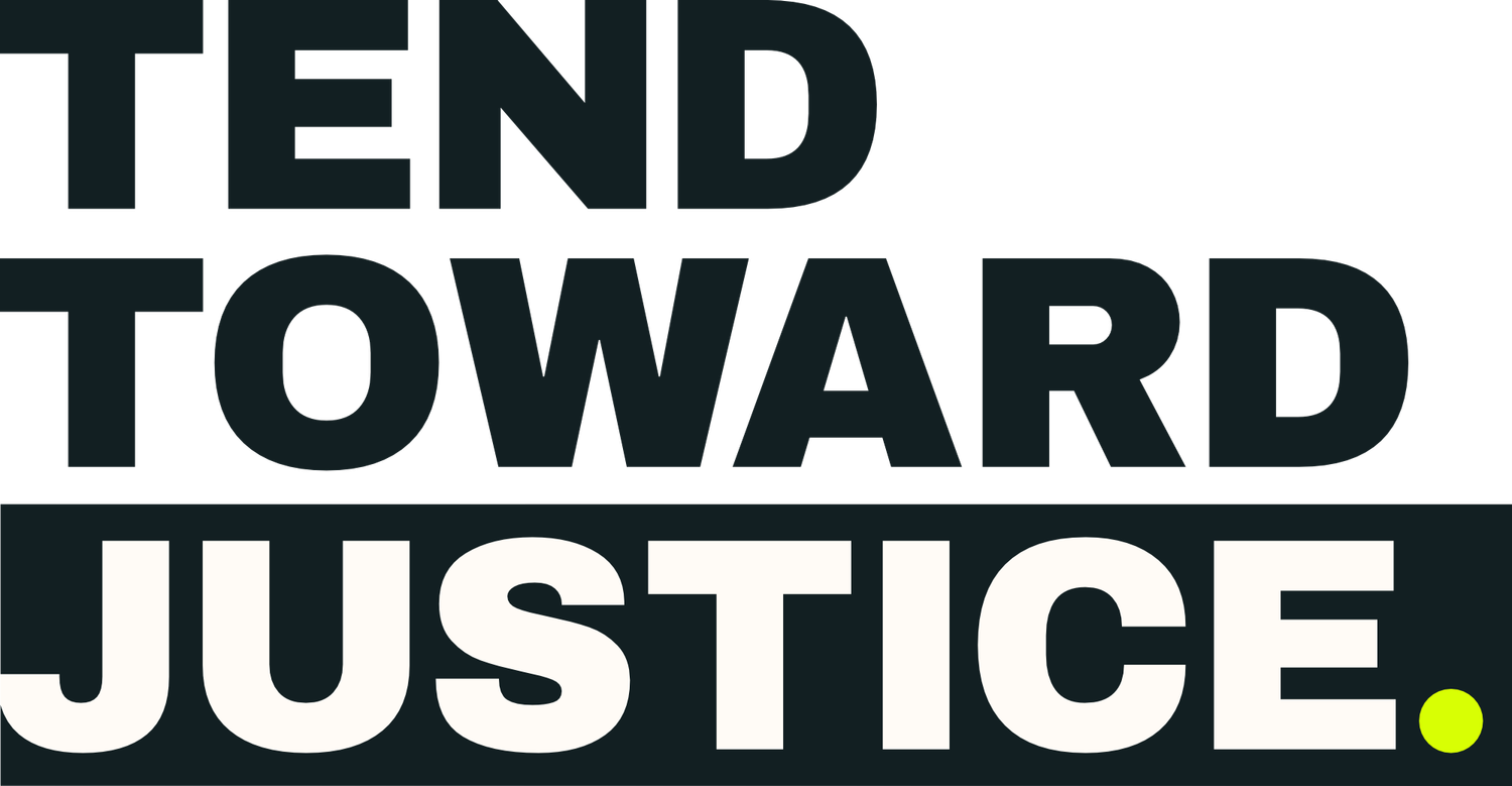 Tend Toward Justice