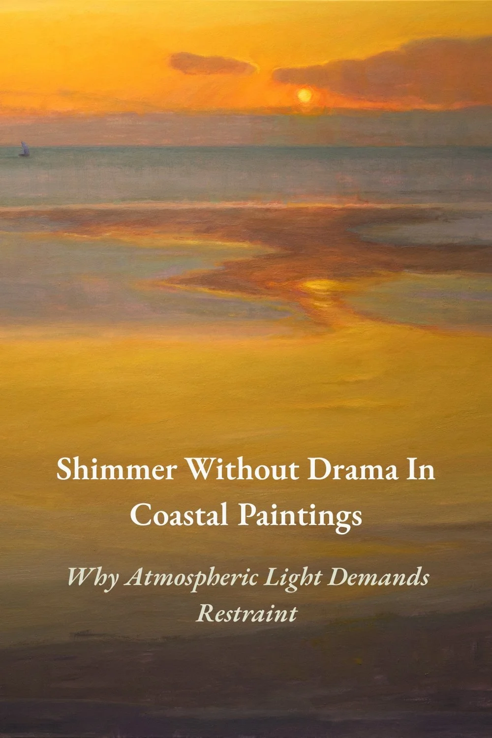 Golden coastal sunset with shimmering reflections featured in the blog post "Shimmer Without Drama in Coastal Paintings" about atmospheric light and restraint.
