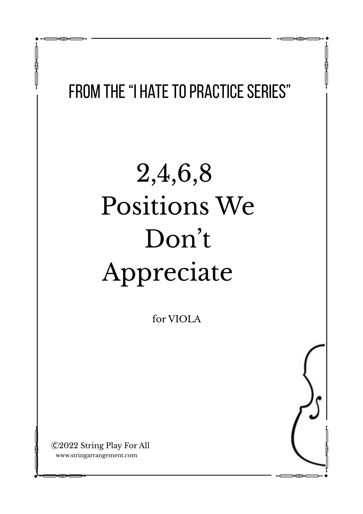 2,4,6,8, Positions We Don't Appreciate for VIOLA from the "I Hate to Practice Series"