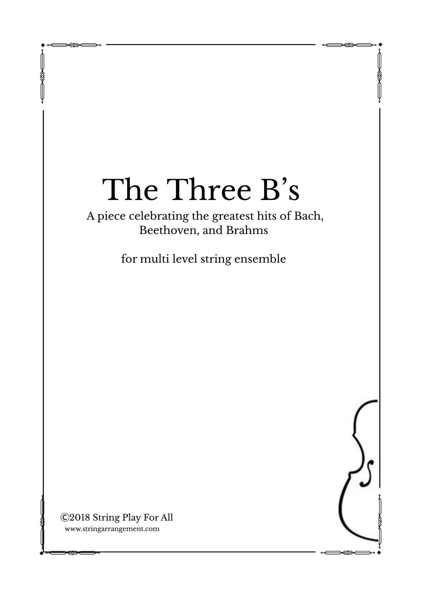 The Three B's- A piece celebrating the greatest hits of Bach, Beethoven, and Brahms for multi level string ensemble