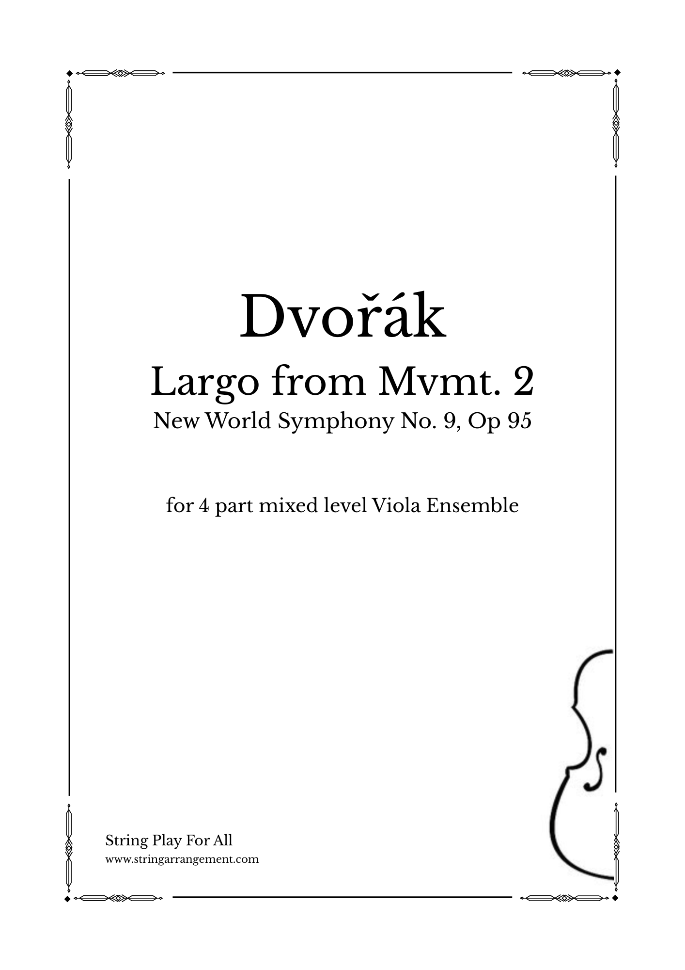 Dvořák Largo from Mvmt. 2  New World Symphony No 9, Op 95  for 4 part mixed level Viola Ensemble