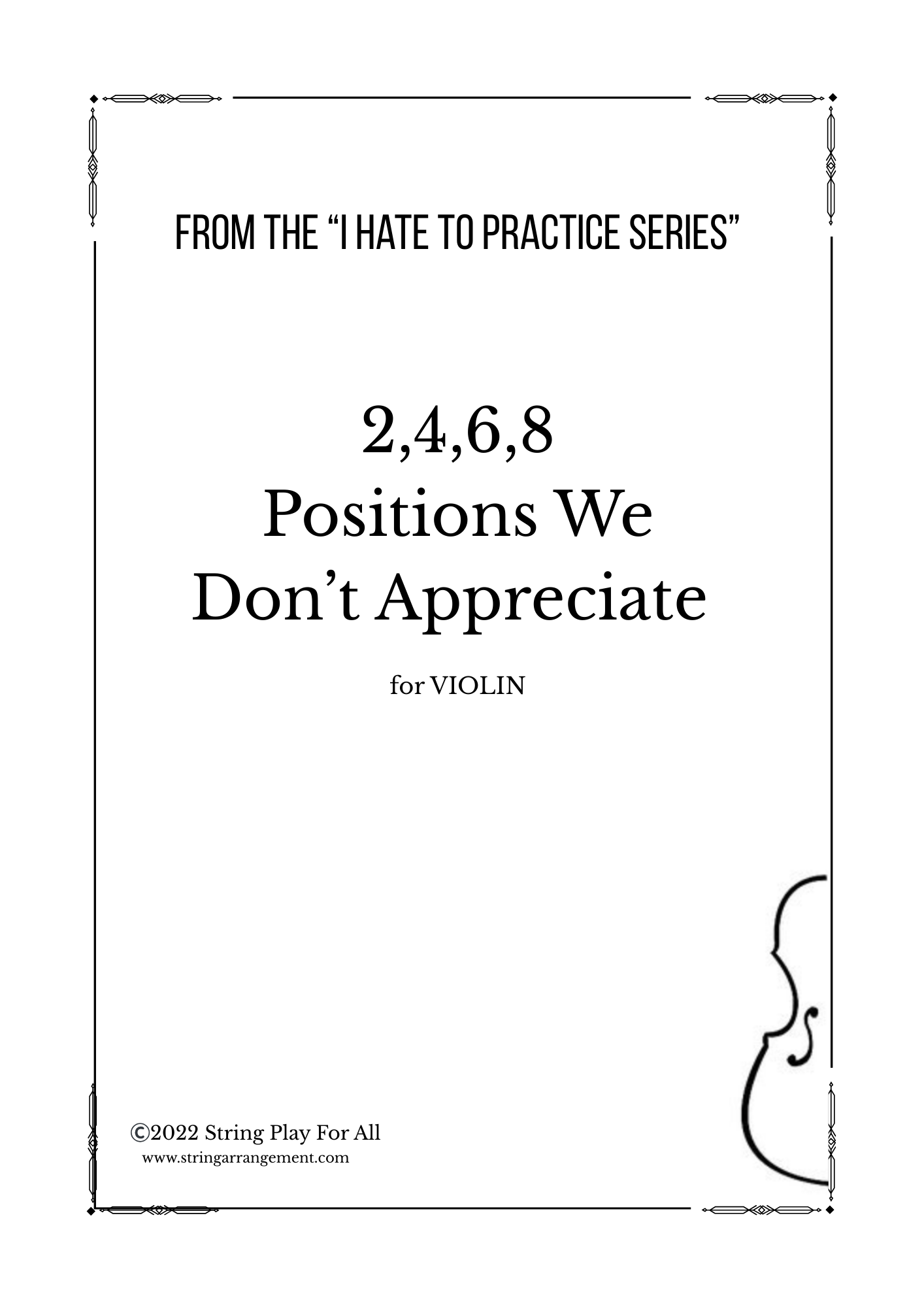 2,4,6,8 Positions We Don't Appreciate- for VIOLIN from the I Hate to Practice Series