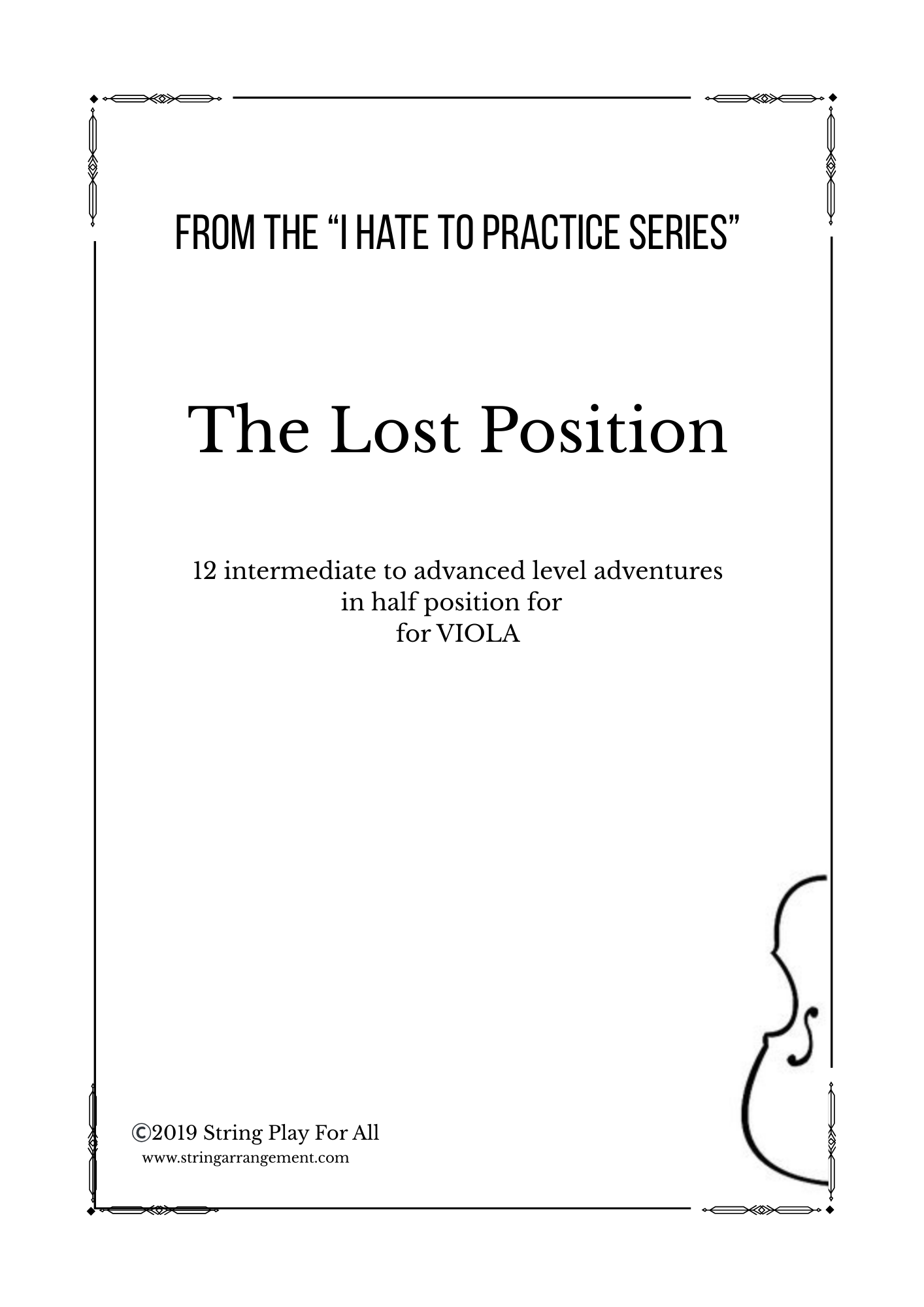 The Lost Position- 12 Intermediate to Advanced Level Adventures in Half Position for VIOLA from the "I Hate to Practice Series"