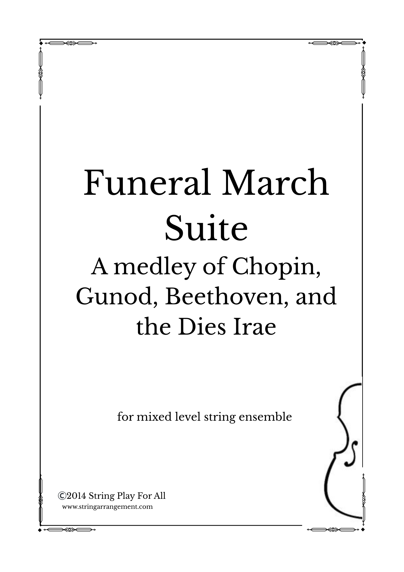 Funeral March Suite- a medley of Chopin, Gunod, Beethoven and the Dies Irae for mixed level string ensemble