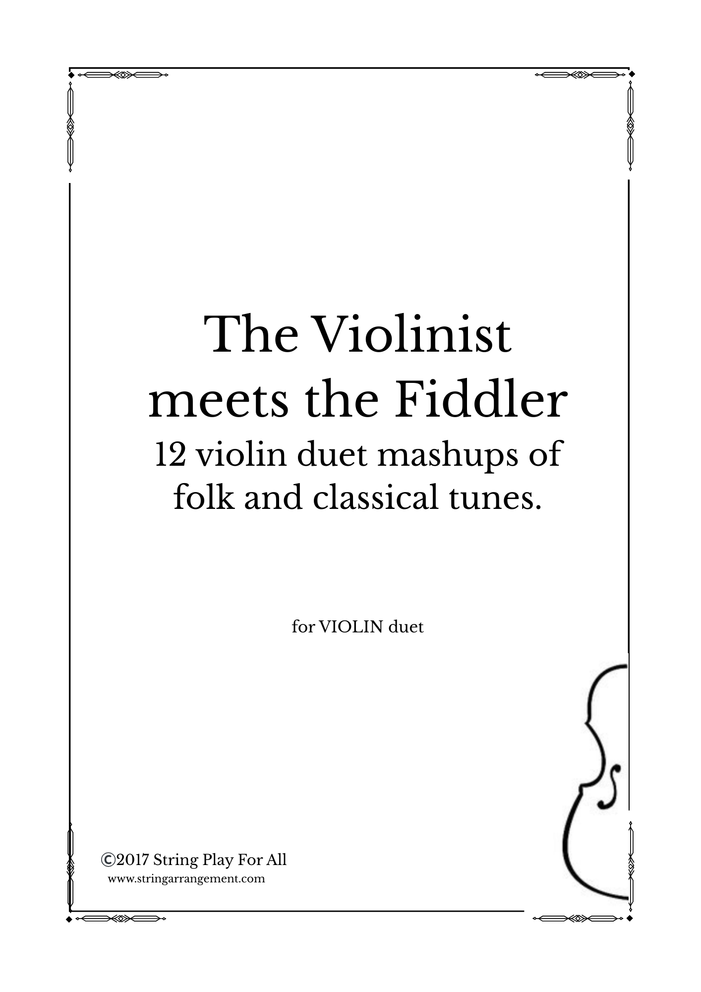 The Violinist Meets the Fiddler- Twelve VIOLIN duet mash-ups of popular classical and fiddle tunes