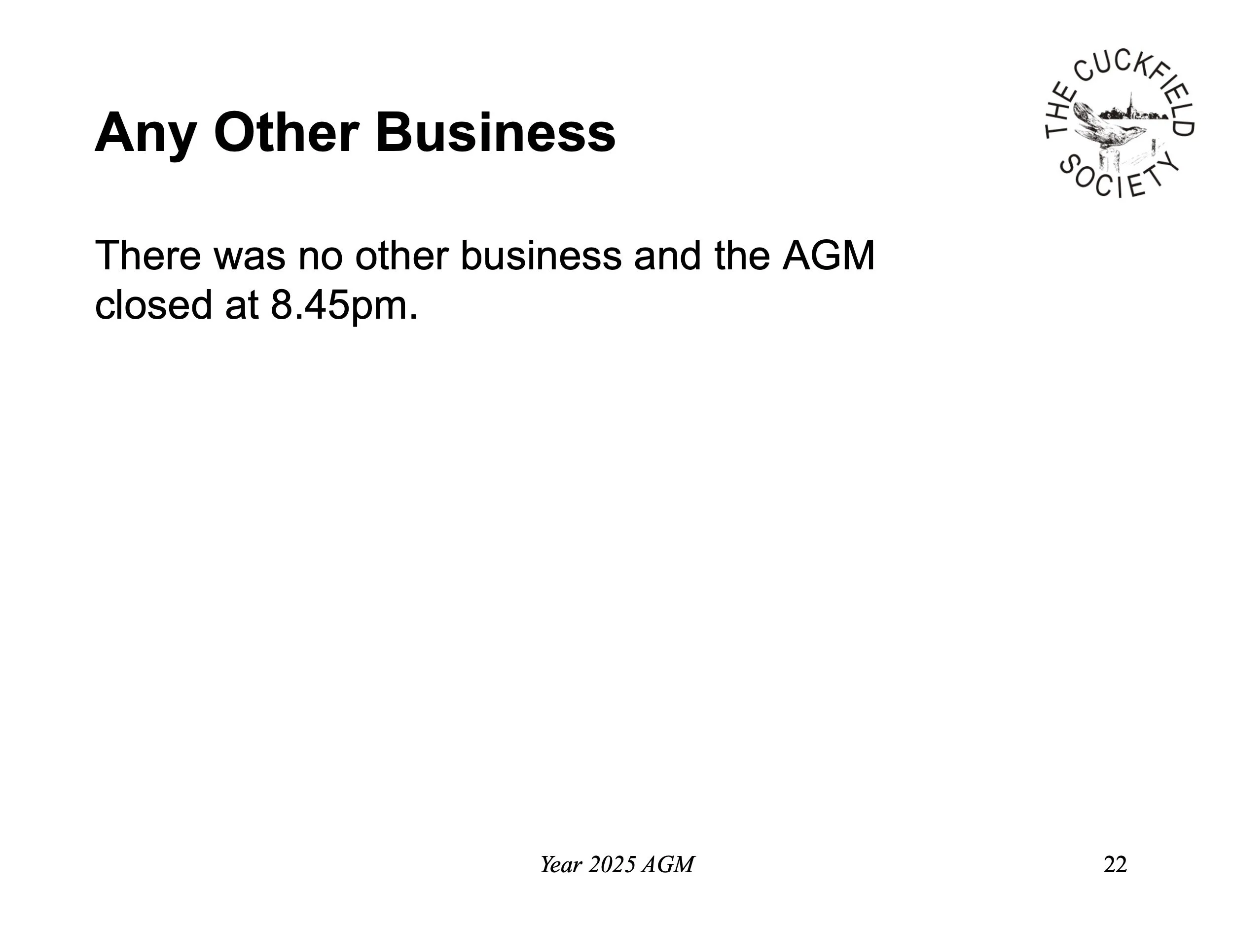 Slide from a presentation titled 'Any Other Business' with a logo for The Cuckfield Society in the top right corner. The slide states that there was no other business and the AGM closed at 8:45 pm. The footer indicates it is from the year 2025 AGM, p