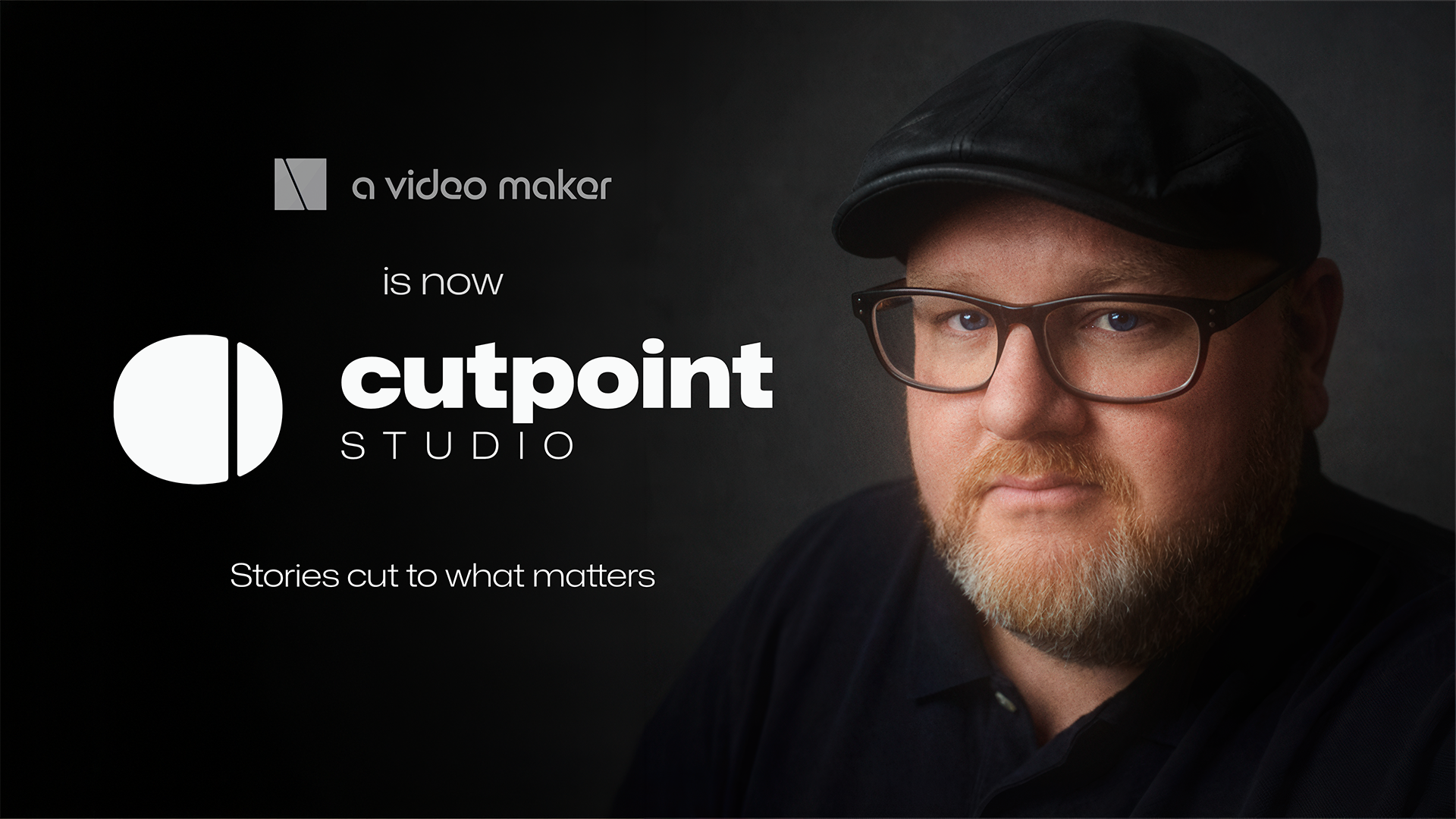 Why A Video Maker became Cutpoint Studio