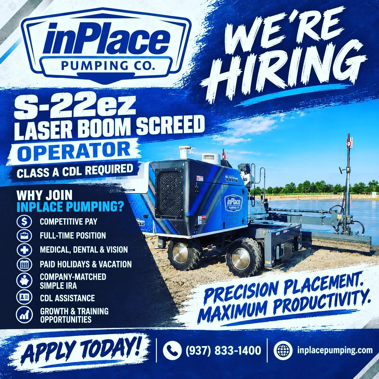 WE'RE HIRING -
S-22ez LASER BOOM SCREED OPERATOR
CLASS A CDL REQUIRED
Why Join InPlace Pumping?
Competitive Pay
Full-Time Position
Medical, Dental &amp; Vision
Paid Holidays &amp; Vacation
Company-Matched Simple IRA
Growth &amp; Training Opportunitie
