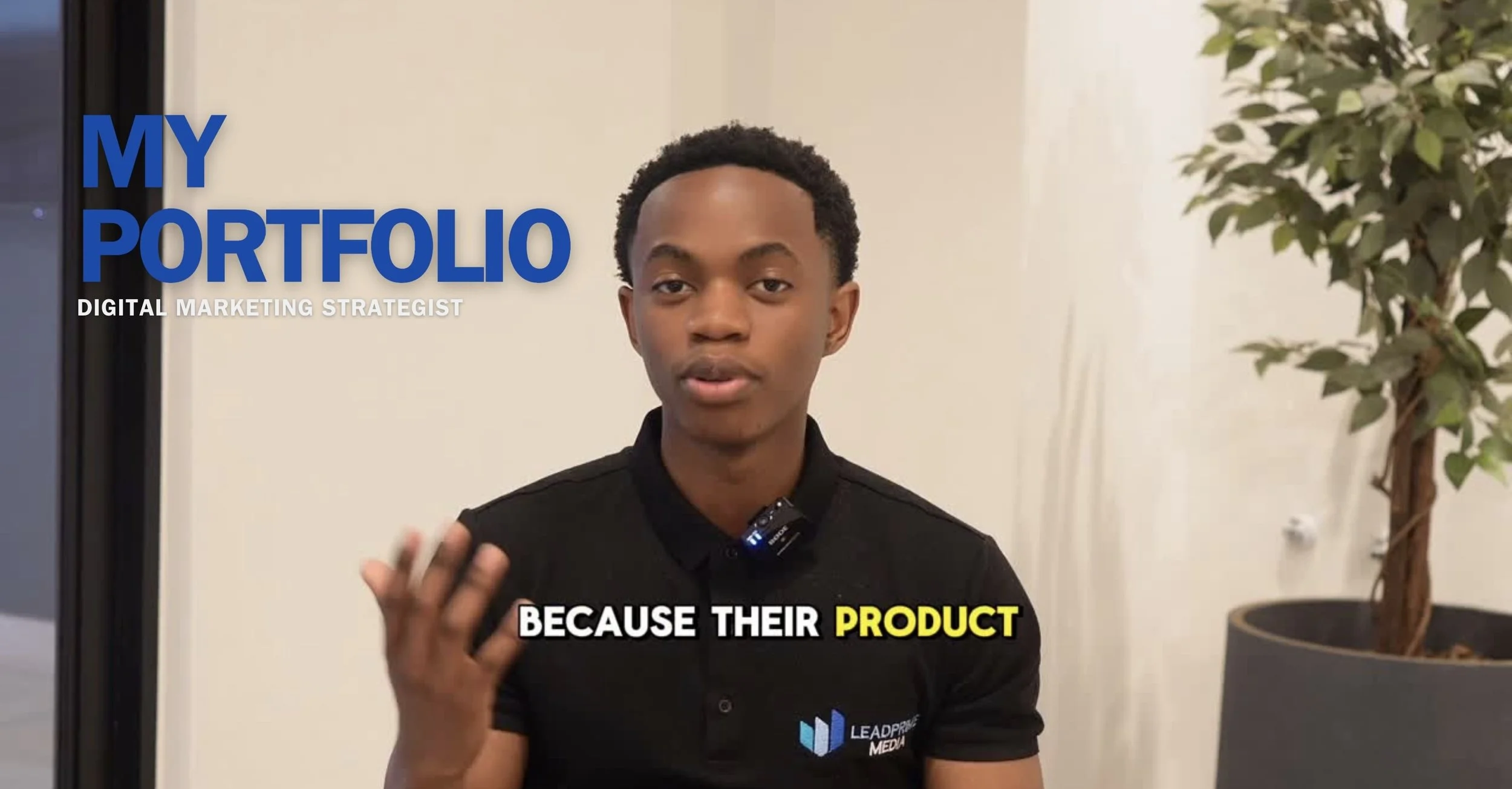 Young man in black polo shirt with LeadPRose media logo, standing indoors with beige walls, a potted plant, and text overlay that reads 'My Portfolio', 'Digital Marketing Strategist', and 'Because their product'.