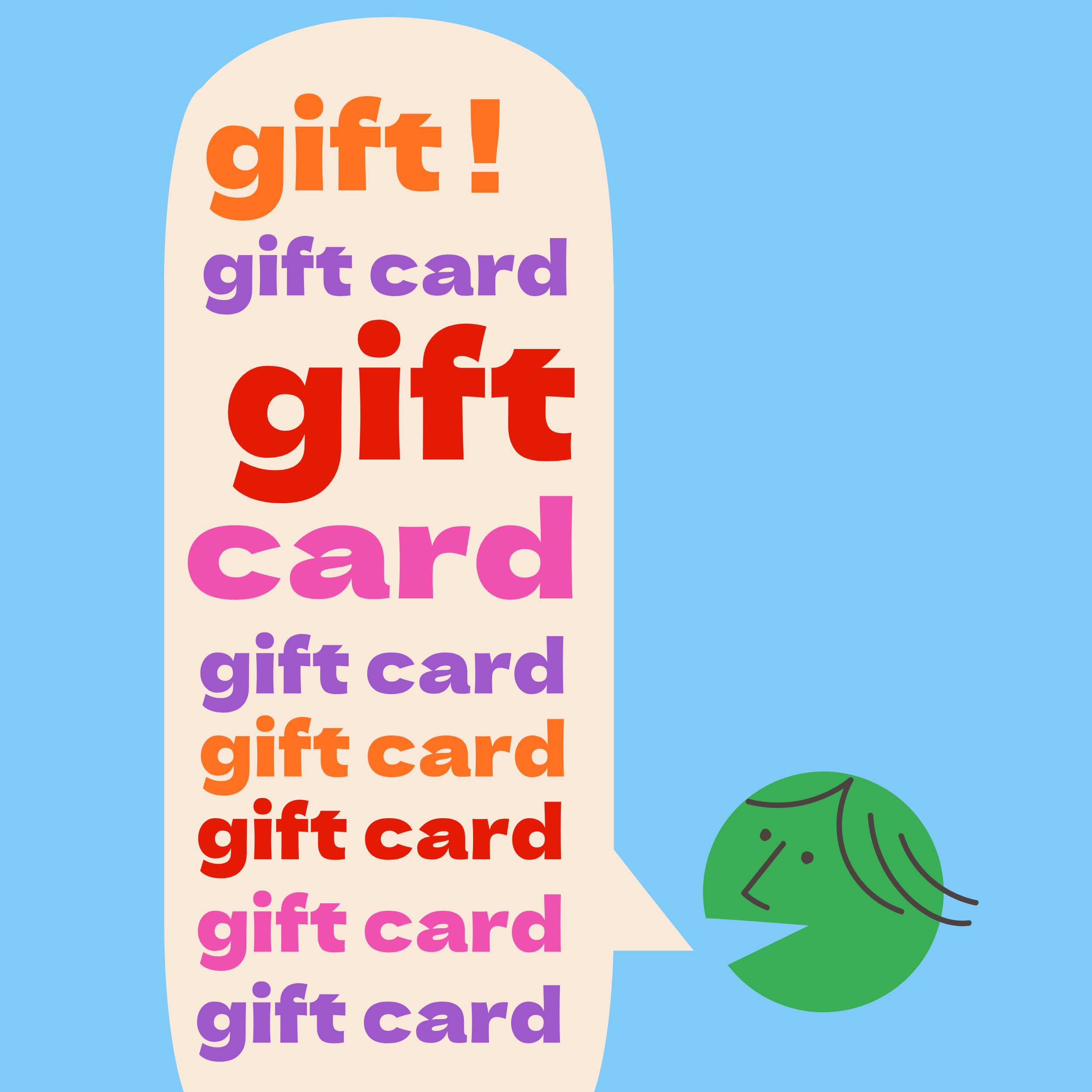 Illustration with a round head saying, "GIFT CARD" several times.