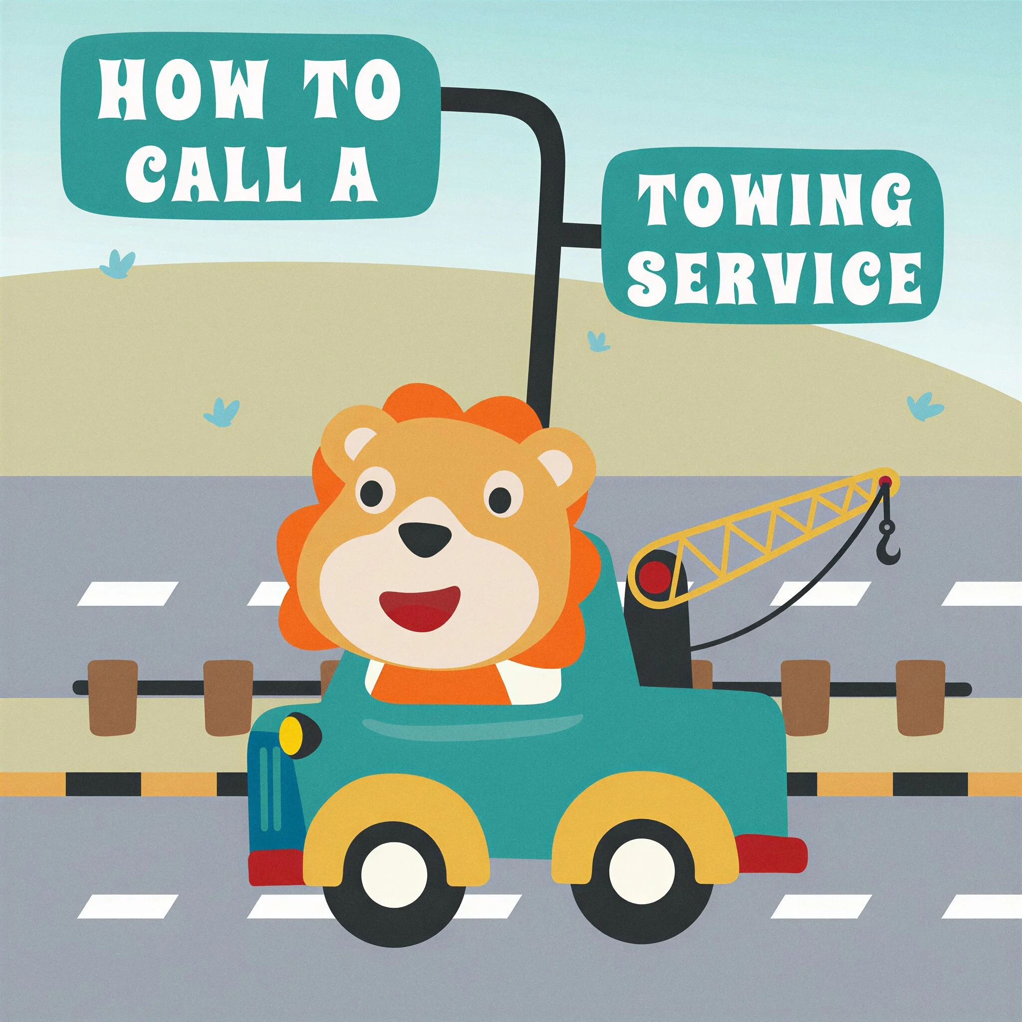 Illustration of a cute lion in a tow truck under signs that say, "HOW TO CALL A TOWING SERVICE."
